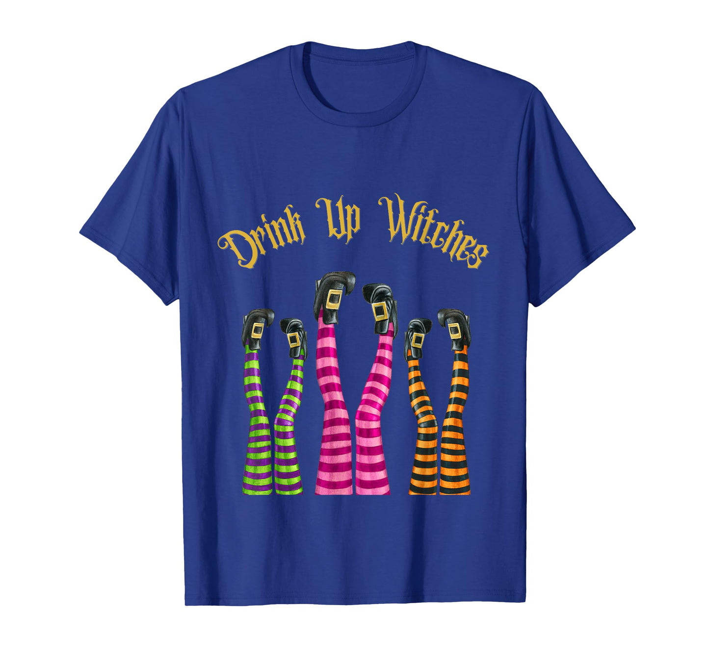 Drink Up Witches Funny Witch Legs In The Air Halloween Party T-Shirt