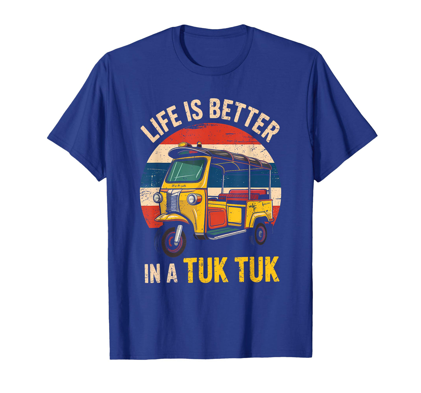 Life Is Better In A Tuk Tuk Bangkok Thailand Travel Lover T-Shirt