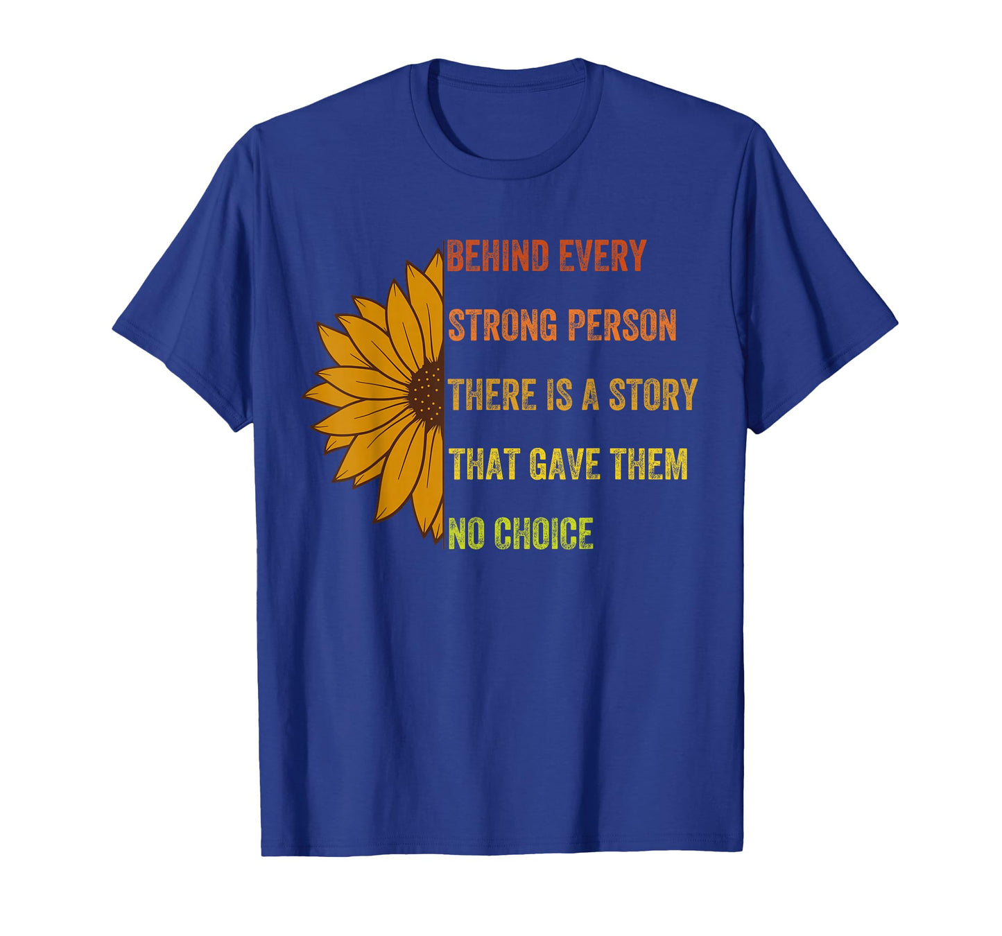 Behind Every Strong Person There Is a Story, Vintage Style T-Shirt