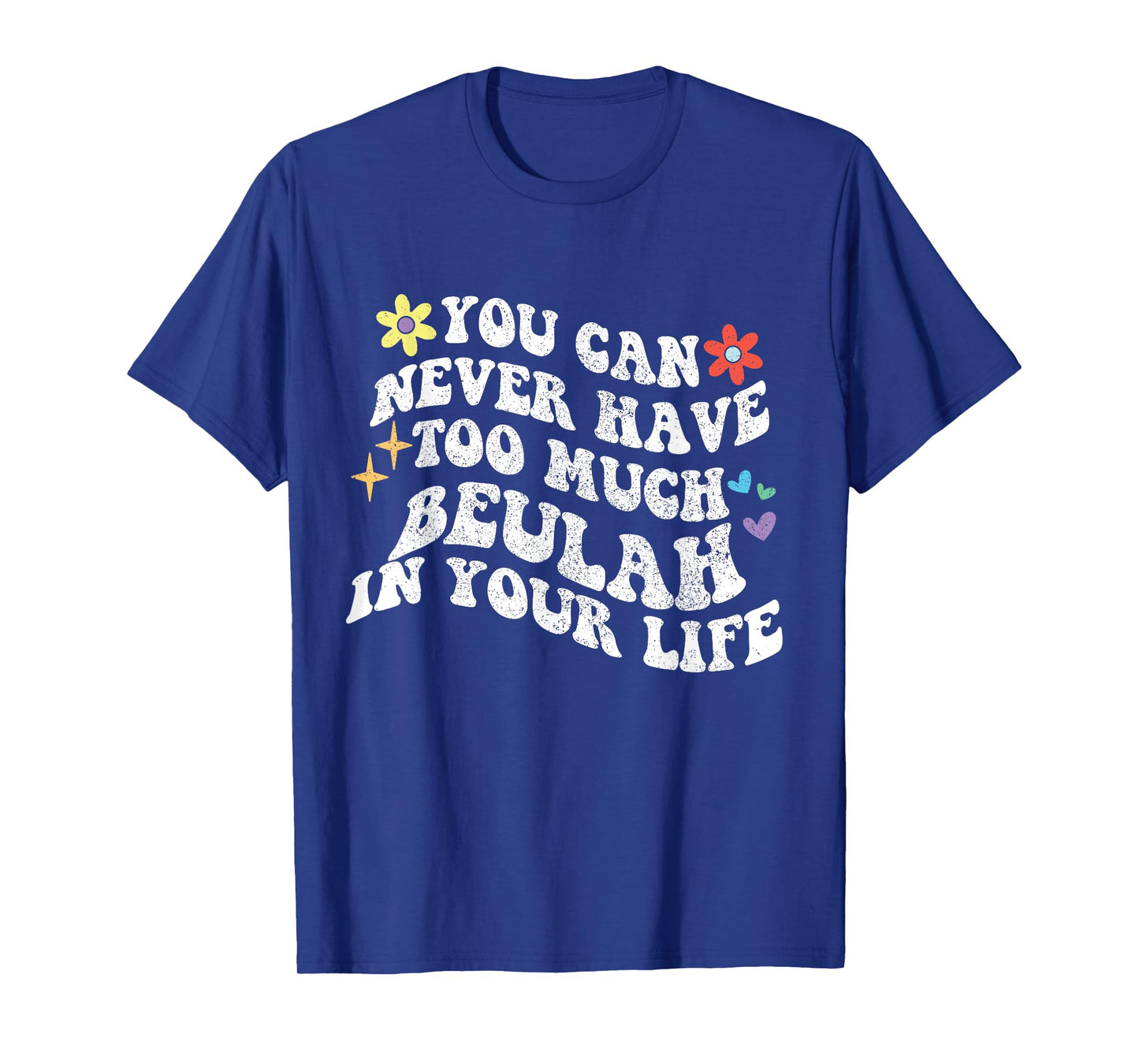 Retro Groovy You Can Never Have Too Much Beulah In Your Life T-Shirt