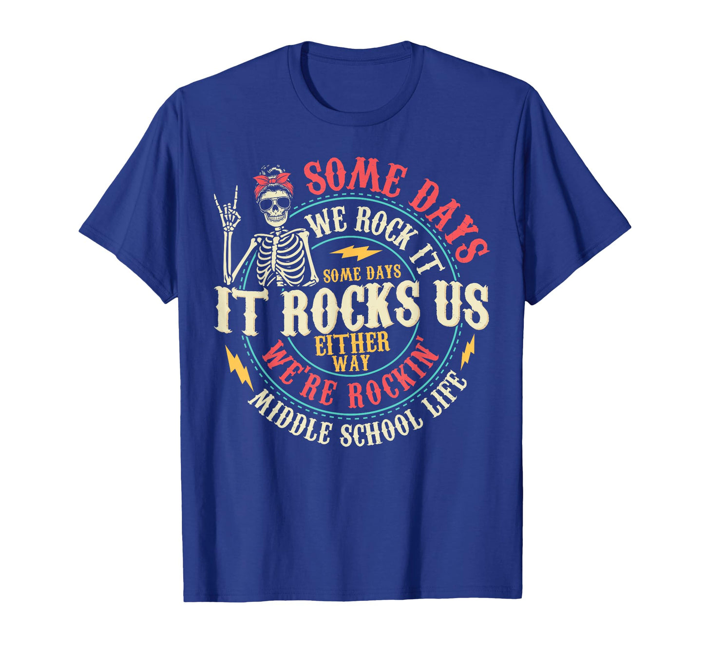 Some Days We Rock It Some Days It Rocks Us Middle School T-Shirt