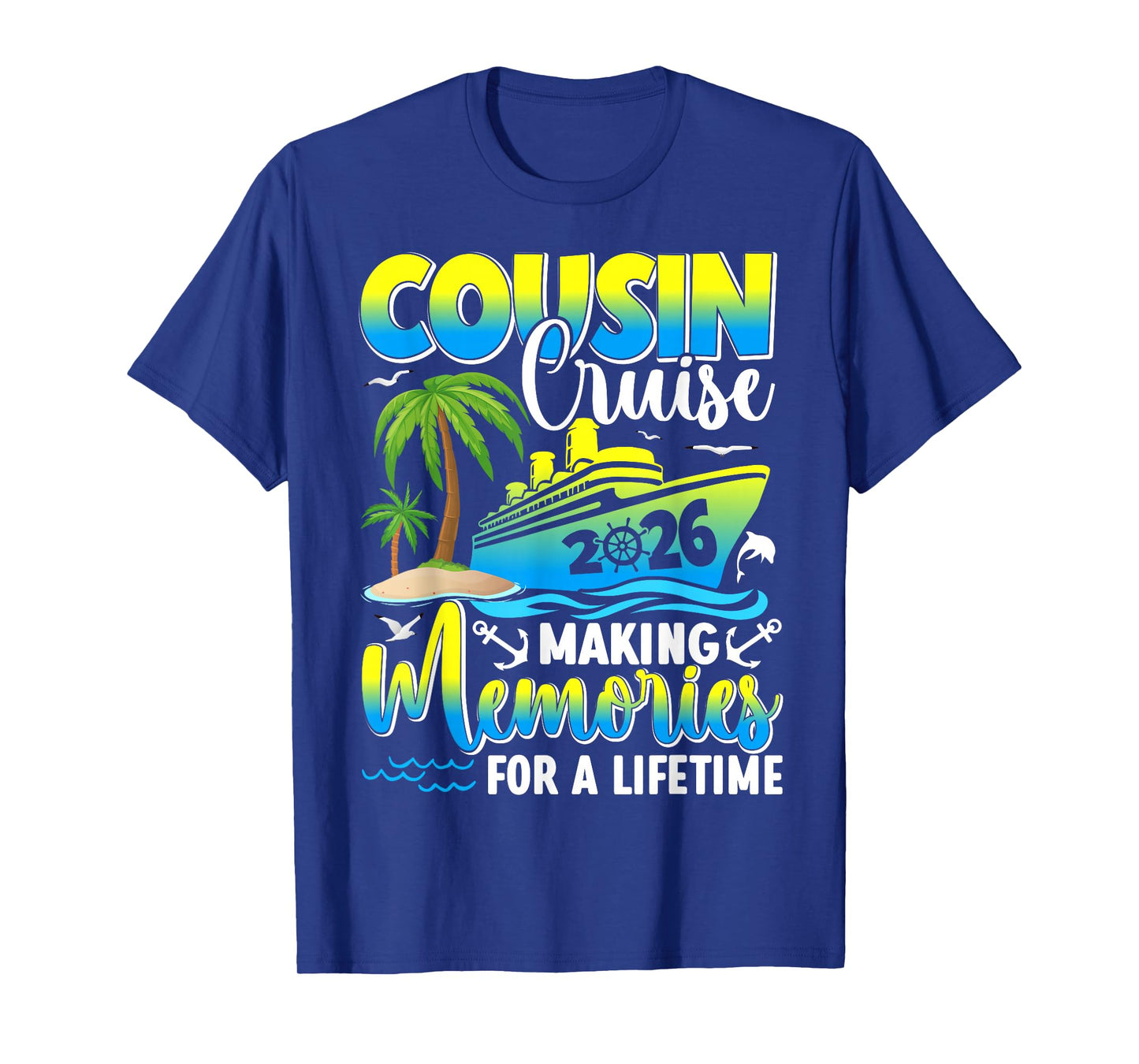 Cousin Cruise 2026 Making Memories for a Lifetime Matching T-Shirt