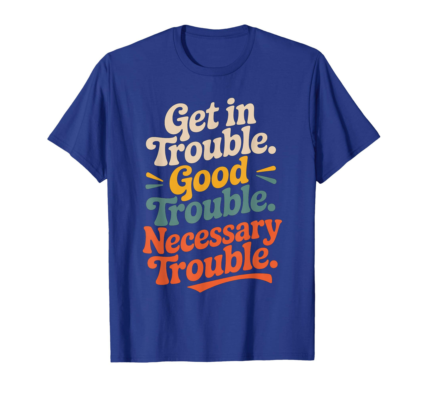 Get in Good Necessary Trouble Vintage For Social Justice T-Shirt