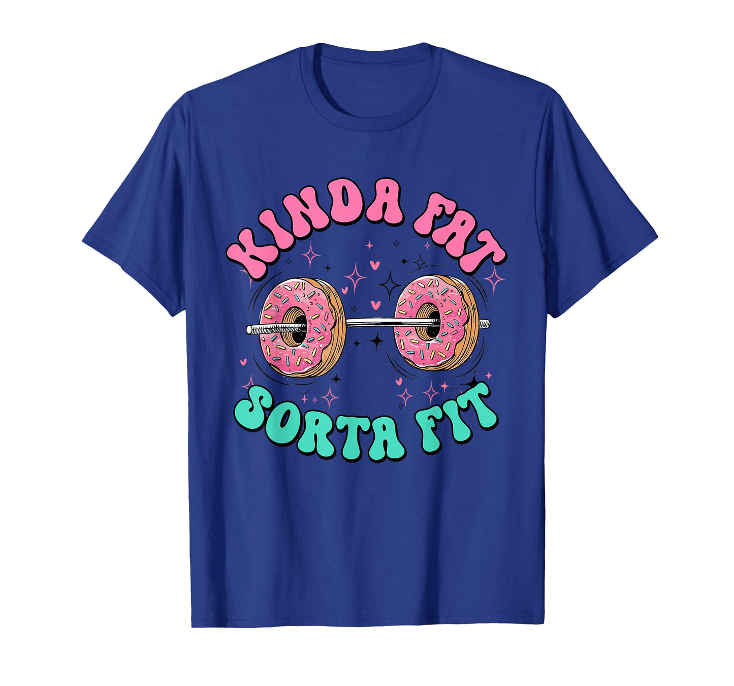 Kinda Fit Sorta Fat Funny Donut Gym Humor T-Shirt