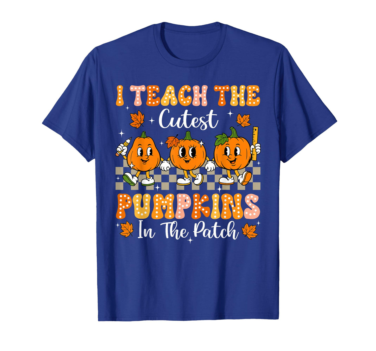 I Teach The Cutest Pumpkins In The Patch Teacher Halloween T-Shirt