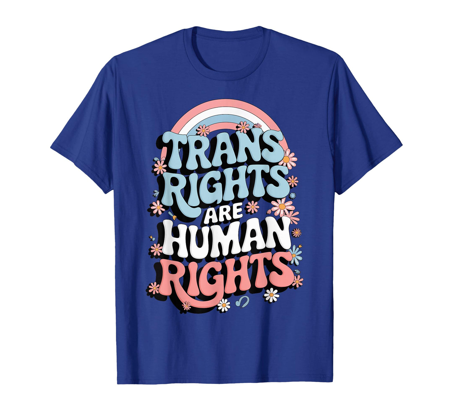 Trans Rights Are Human Rights T-Shirt