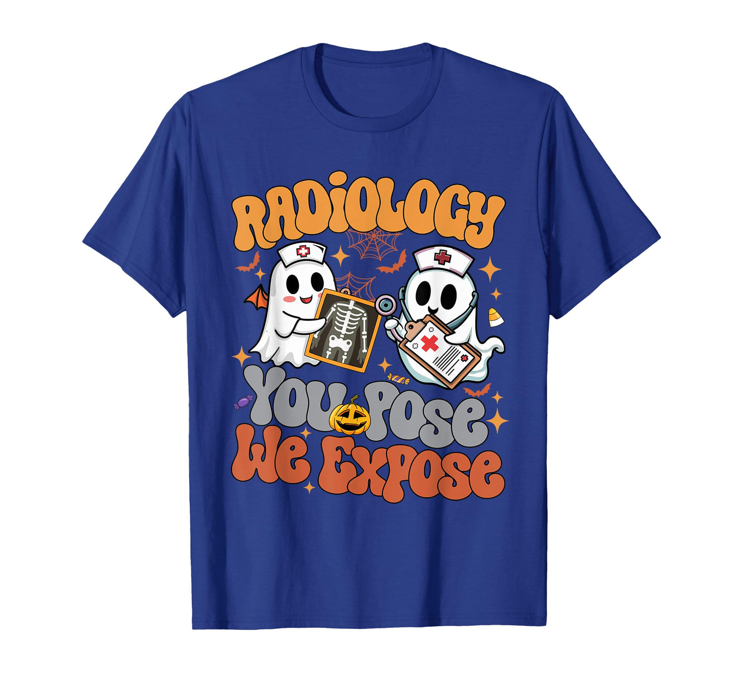 Radiology You Pose We Expose Rad Tech X-ray Tech Halloween T-Shirt