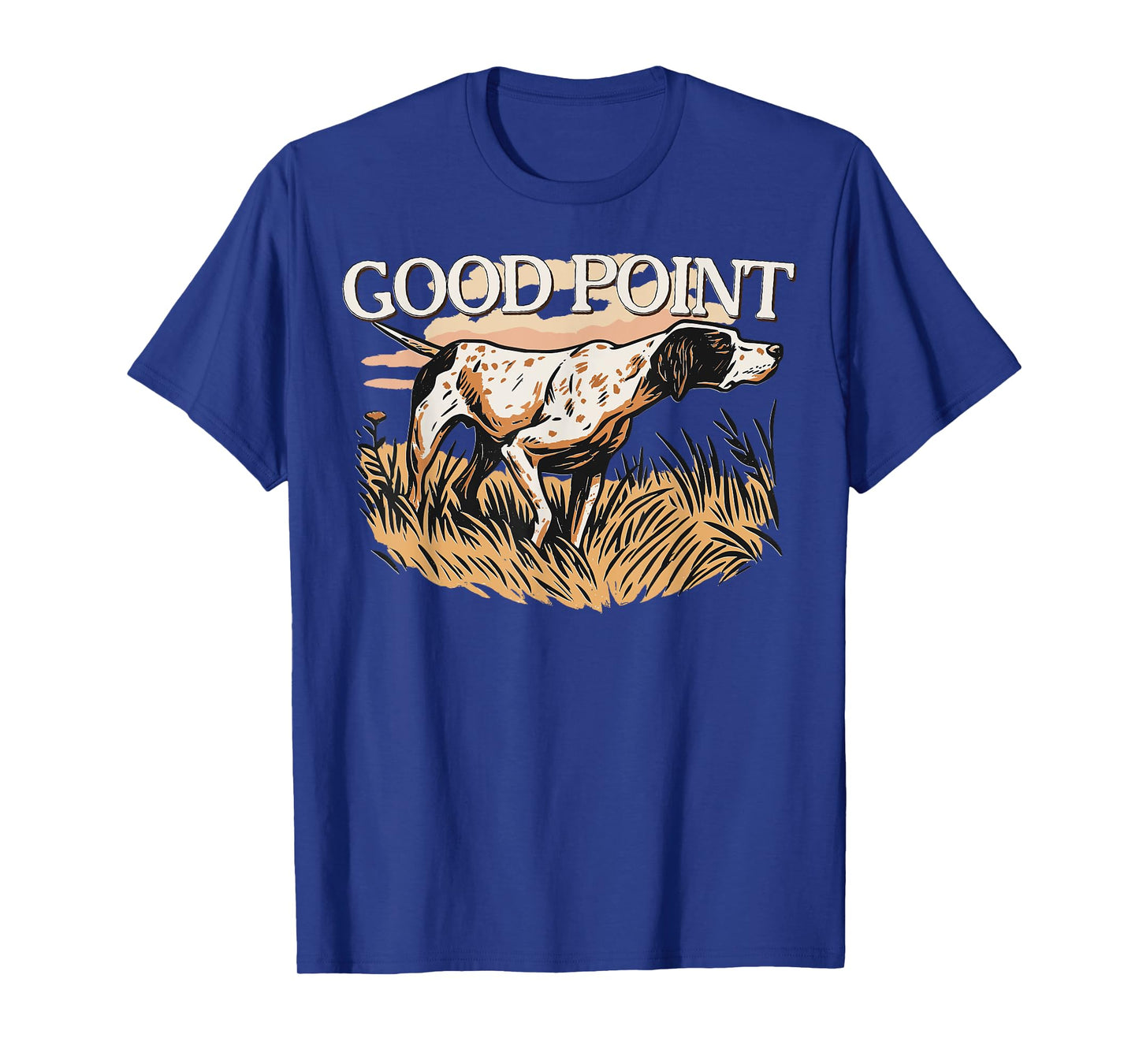 Good Pointing Dog Hunting for Outdoorsmen and Fall Season T-Shirt