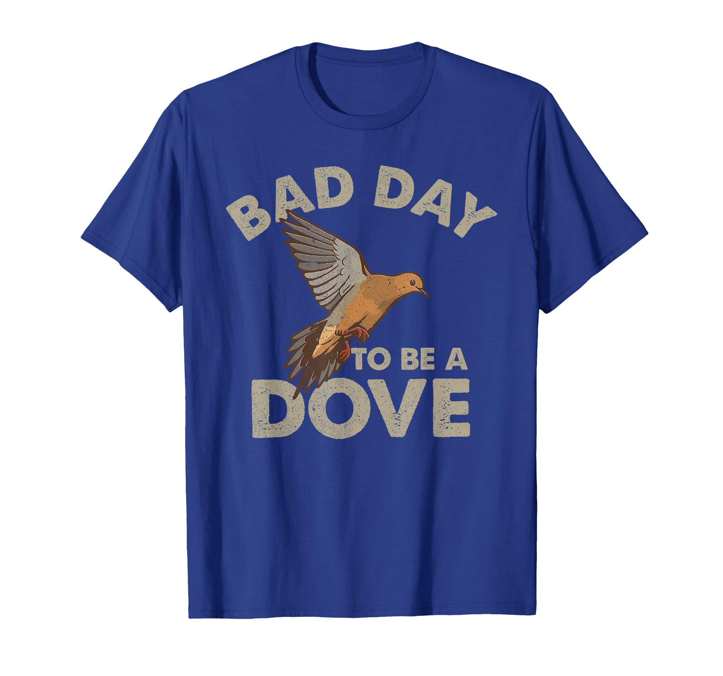 Bad Day to Be a Dove Bird Camo Hunting Season Funny Wildlife T-Shirt