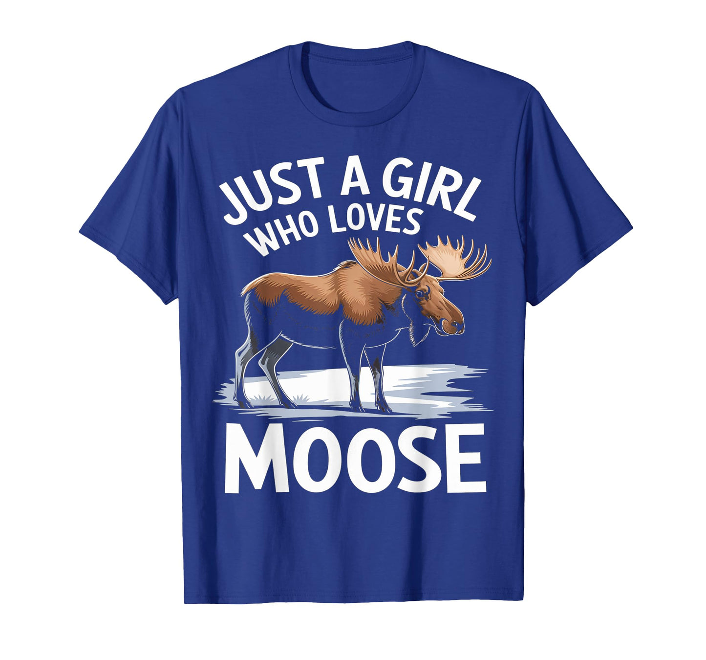 Just A Girl Who Loves Moose Wildlife Nature Lover T-Shirt