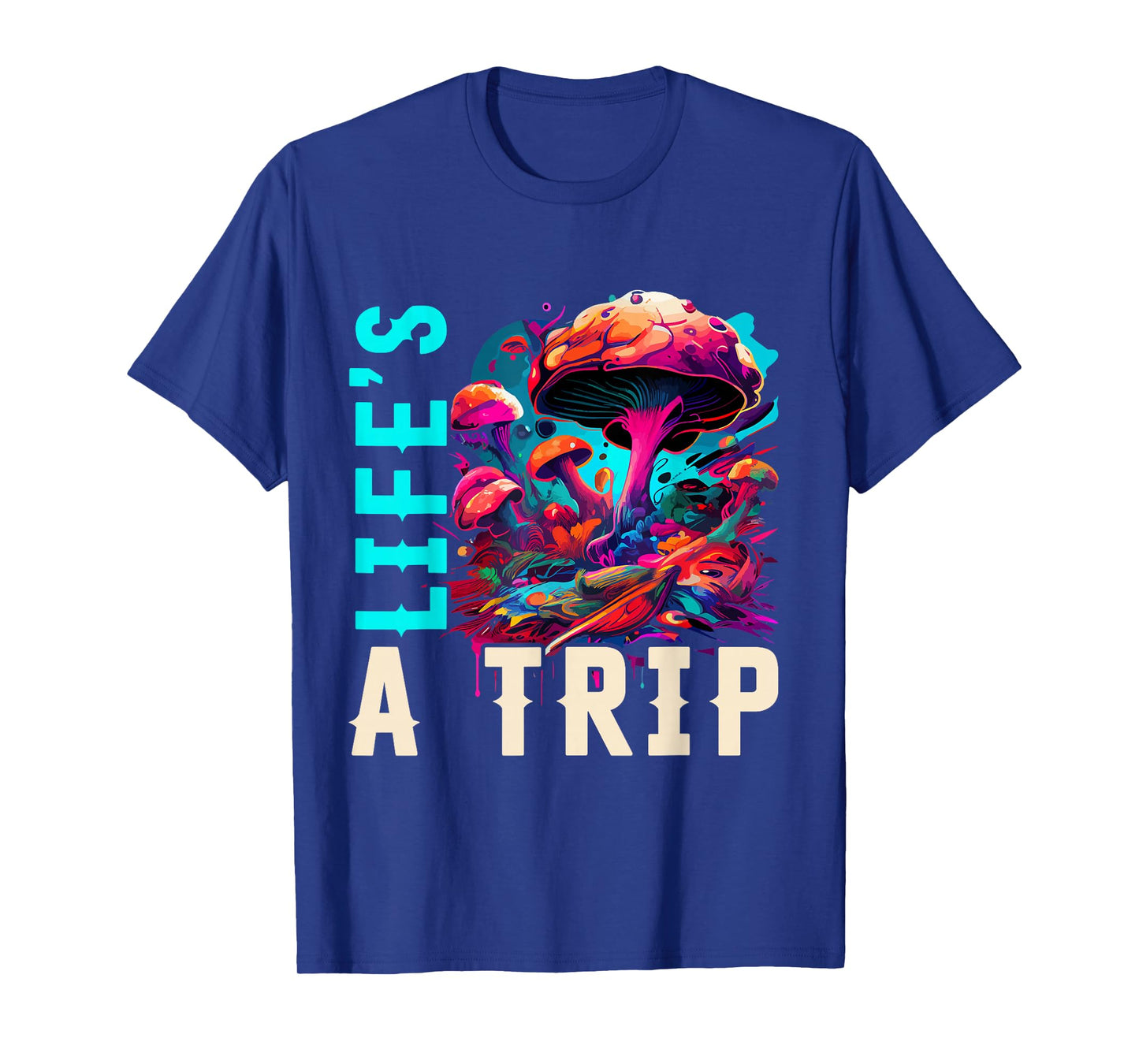 Life's a Trip Shirt Mushroom T-Shirt Funny Trippy Mushroom T-Shirt