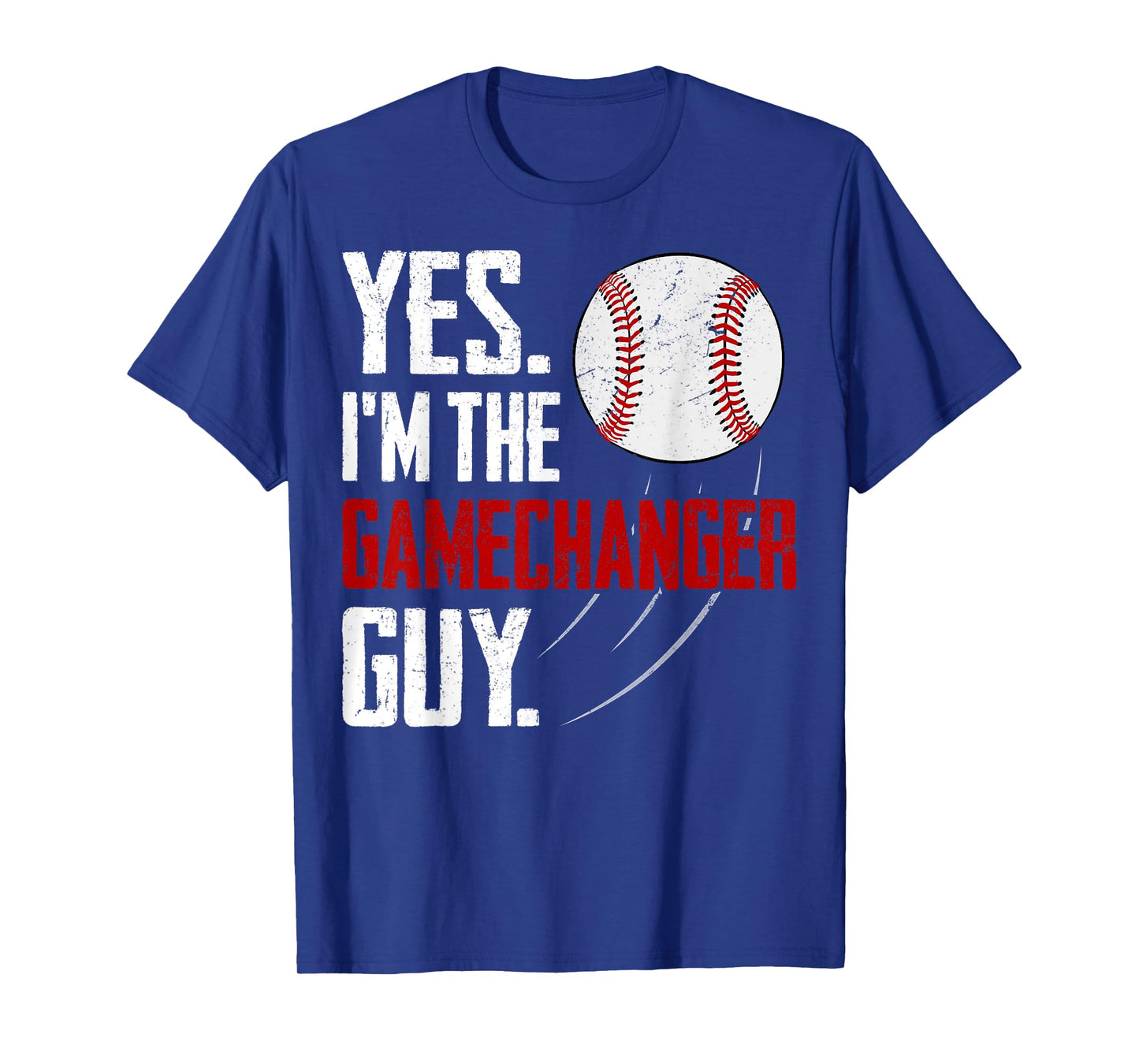 Yes I'm The Gamechanger Guy Funny Baseball Season Fan T-Shirt