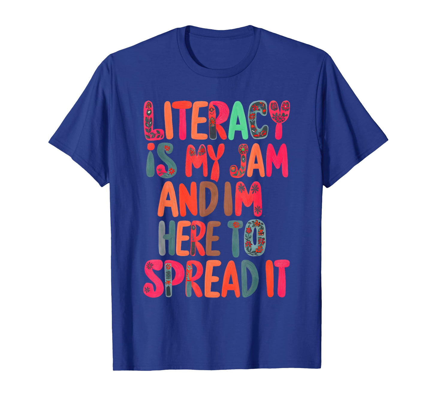 Literacy Is My Jam And I'm Here To Spread Literacy Teacher T-Shirt