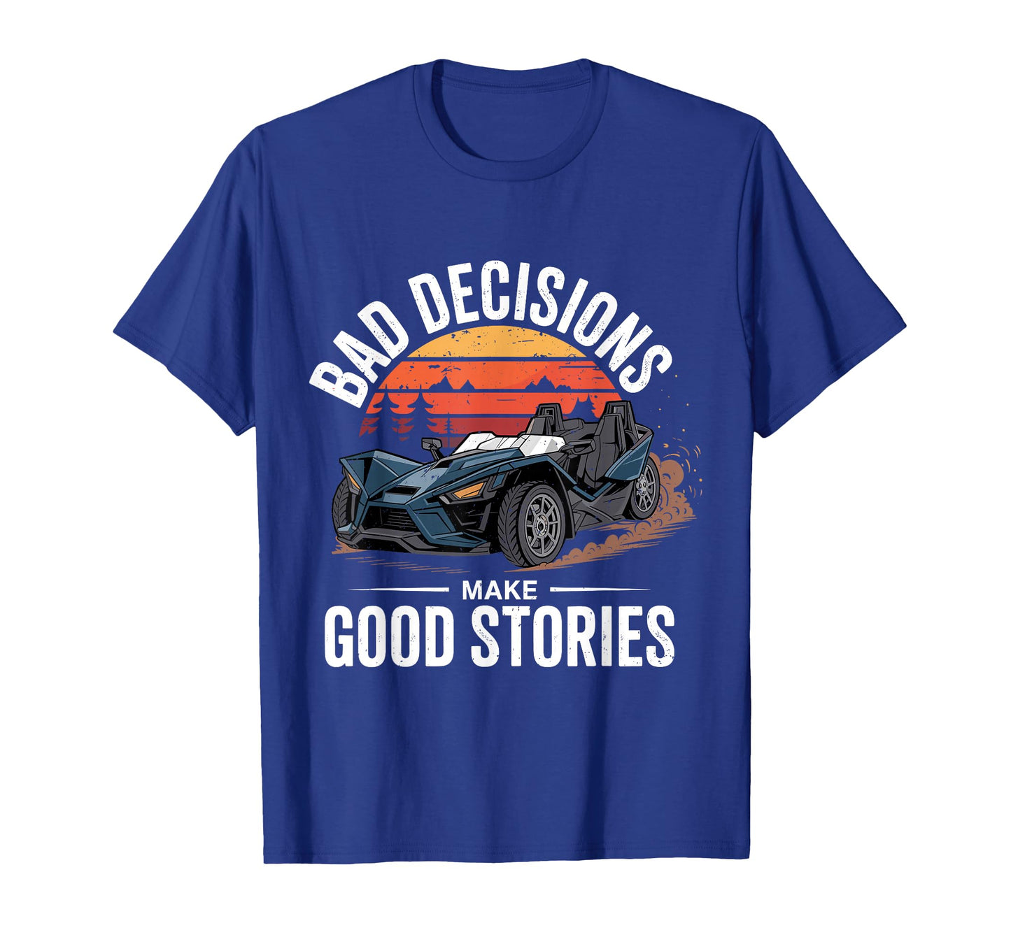 Funny Bad Decisions Good Stories Slingshot Car Euntheusiast T-Shirt