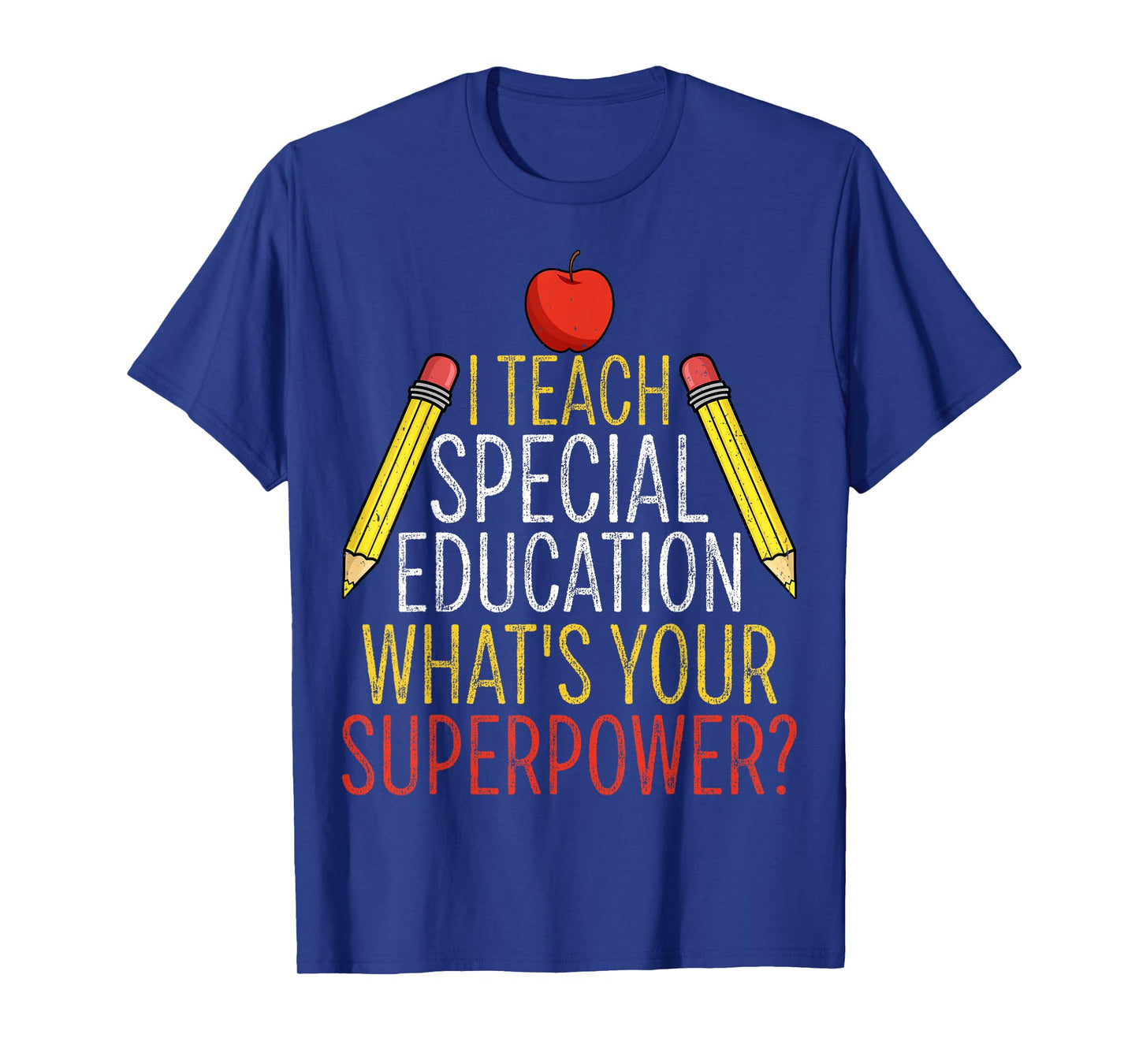 I Teach Special Education - Men Women SPED Teacher Gifts T-Shirt