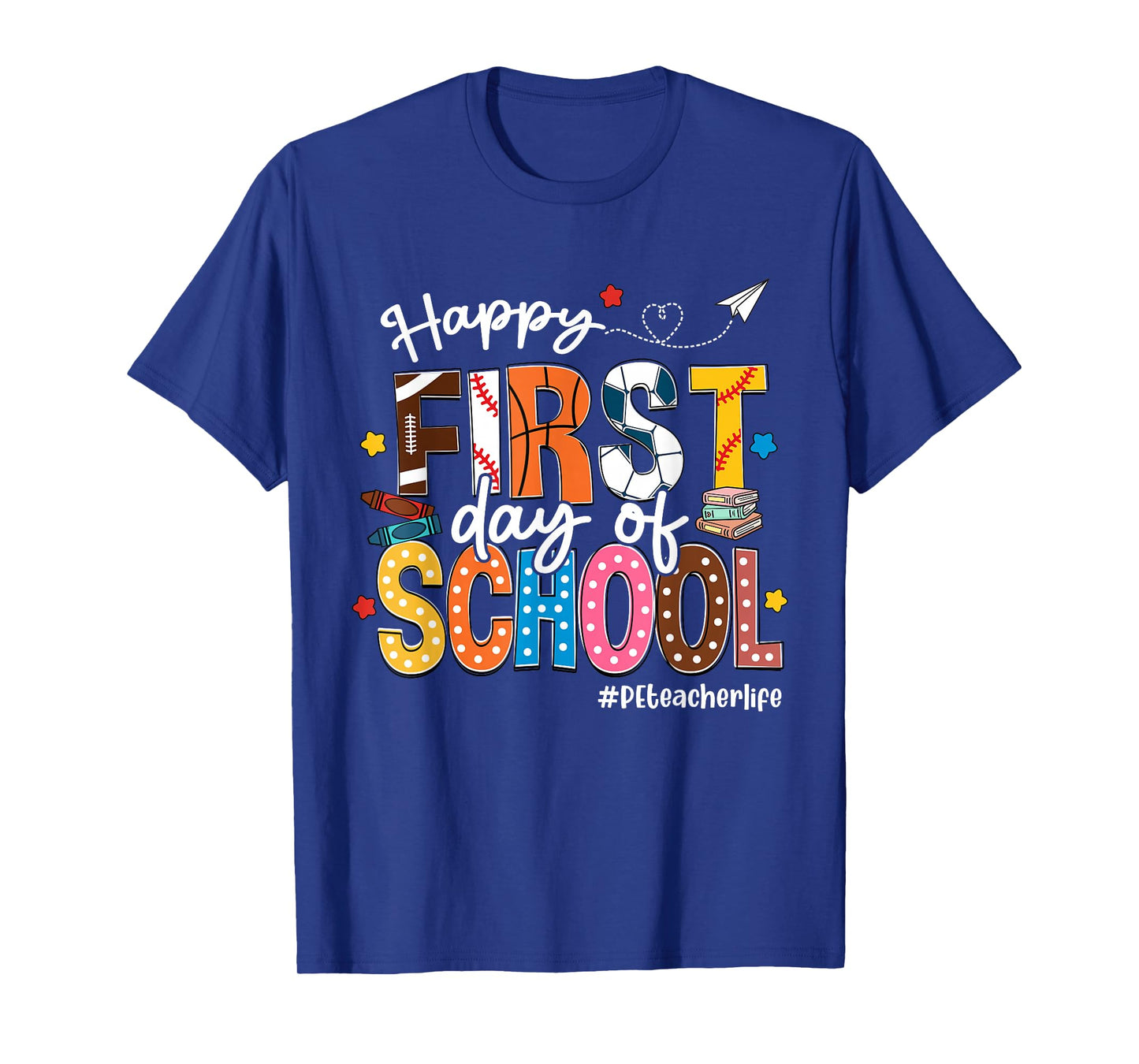 Happy First Day Of School PE Teacher Life Funny T-Shirt