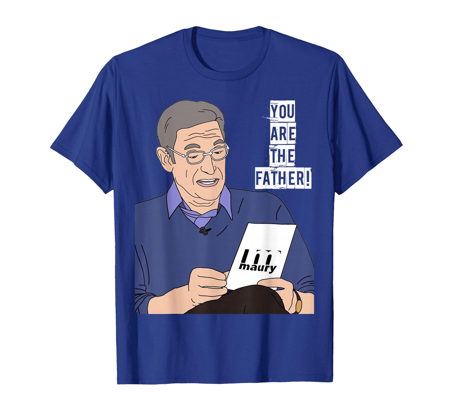 YOU ARE THE FATHER! Funny Fatherhood Paternity Dad T-Shirt