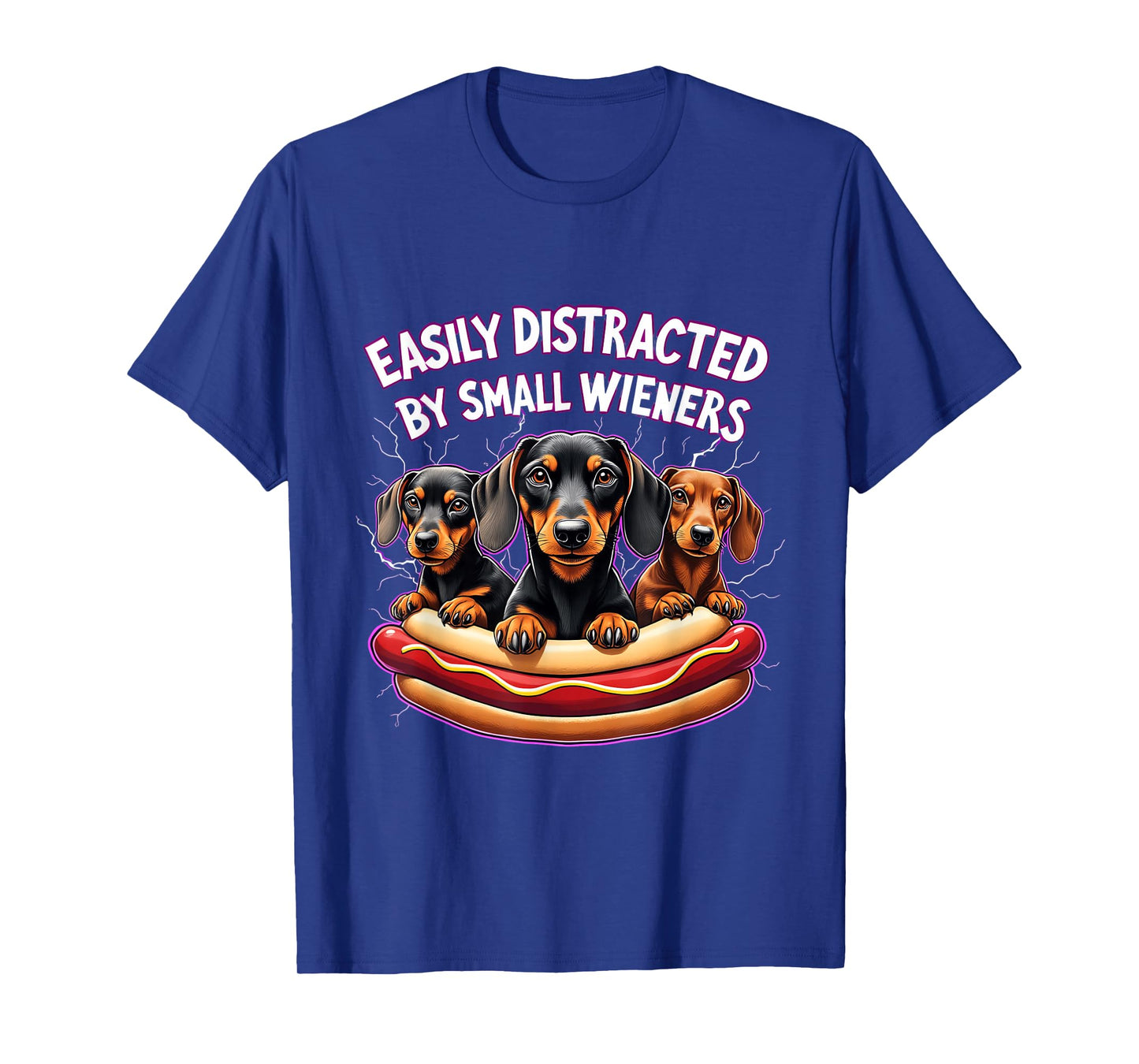 Easily Distracted By Small Wieners T-Shirt