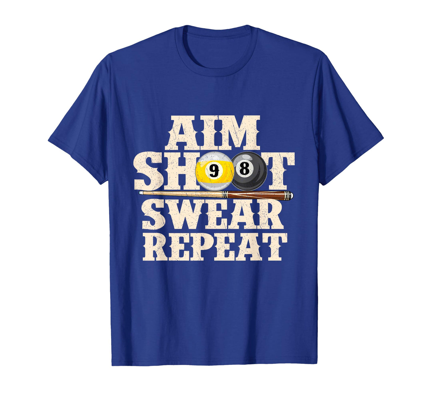 Aim Shoot Swear Repeat - 8 Ball Billiard Game Pool Player T-Shirt