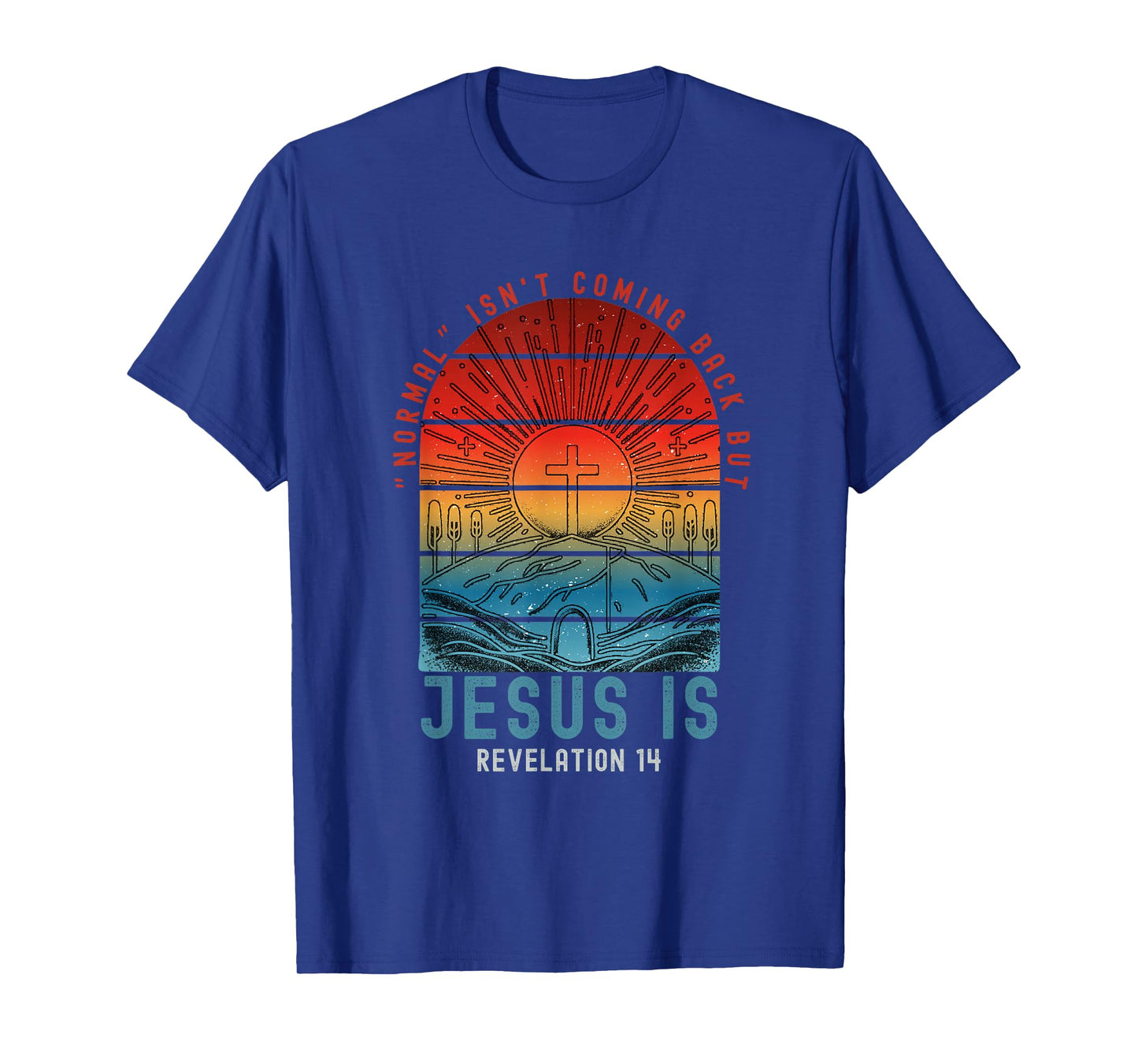 Normal Isn't Coming Back Jesus Is Shirt Retro Christian T-Shirt