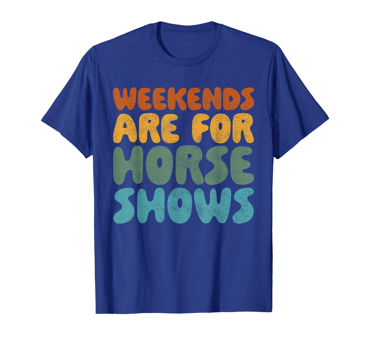 Weekends Are For Horse Shows Shirt Horse Show Shirt Equestri T-Shirt