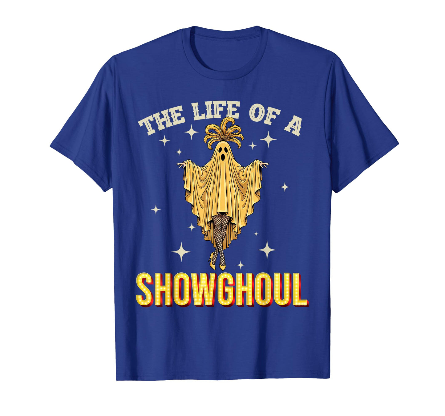 The Life of A Showghoul Halloween Show Ghost Girl Showgirl T-Shirt