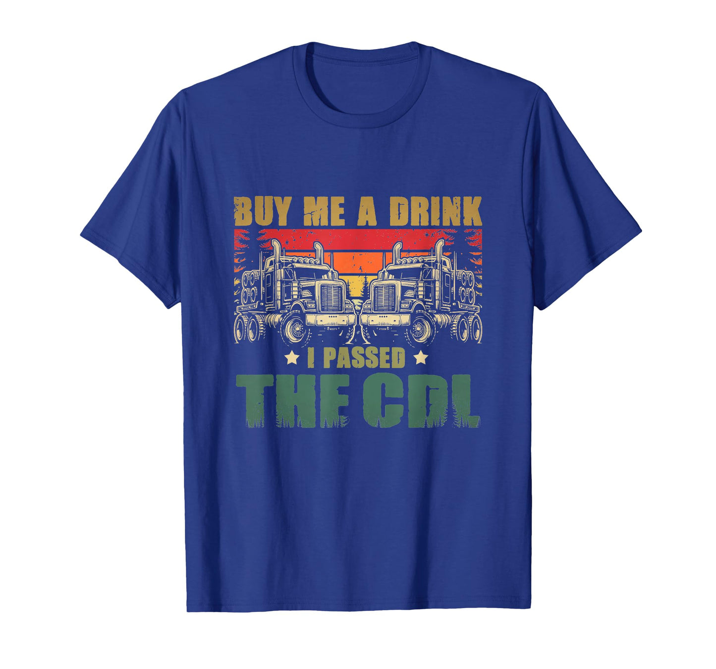 CDL Truck Driver For Men Trucker Driving Passed CDL Exam T-Shirt