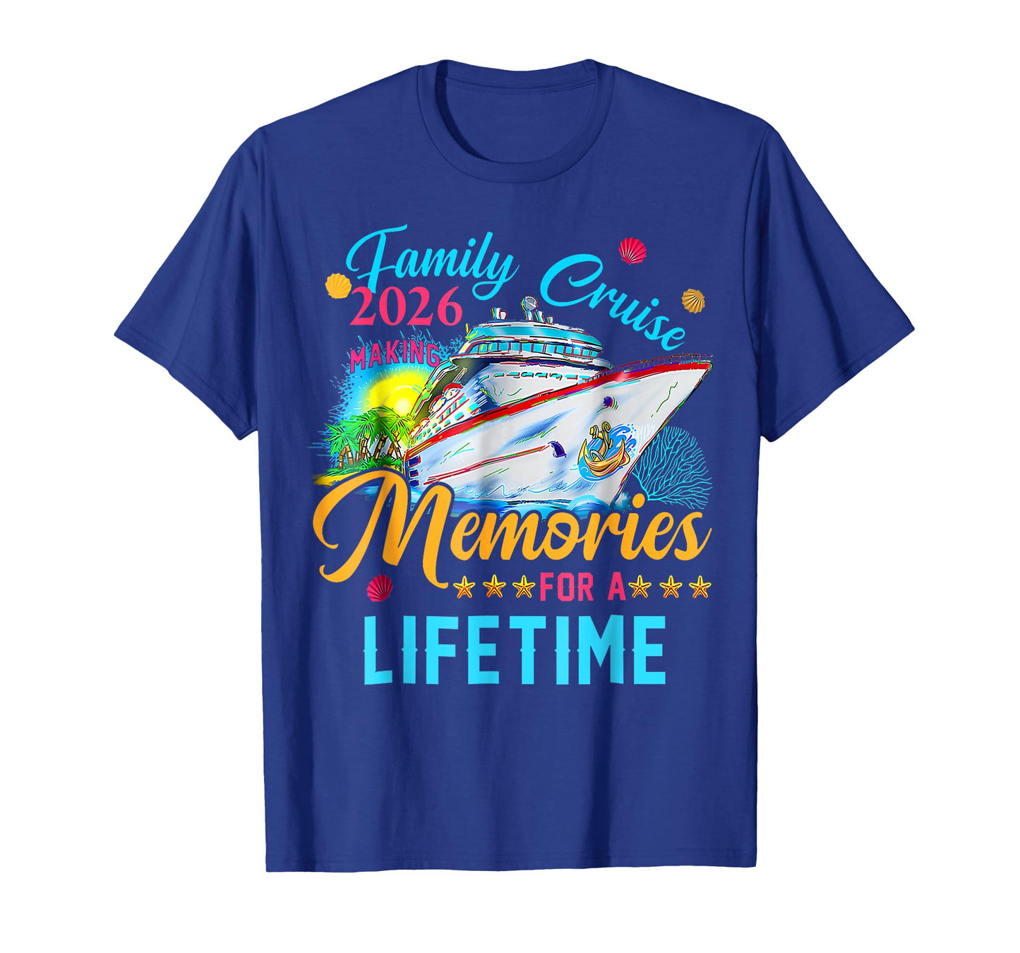 Family Cruise 2026 Making Memories for A Lifetime in Cruise T-Shirt