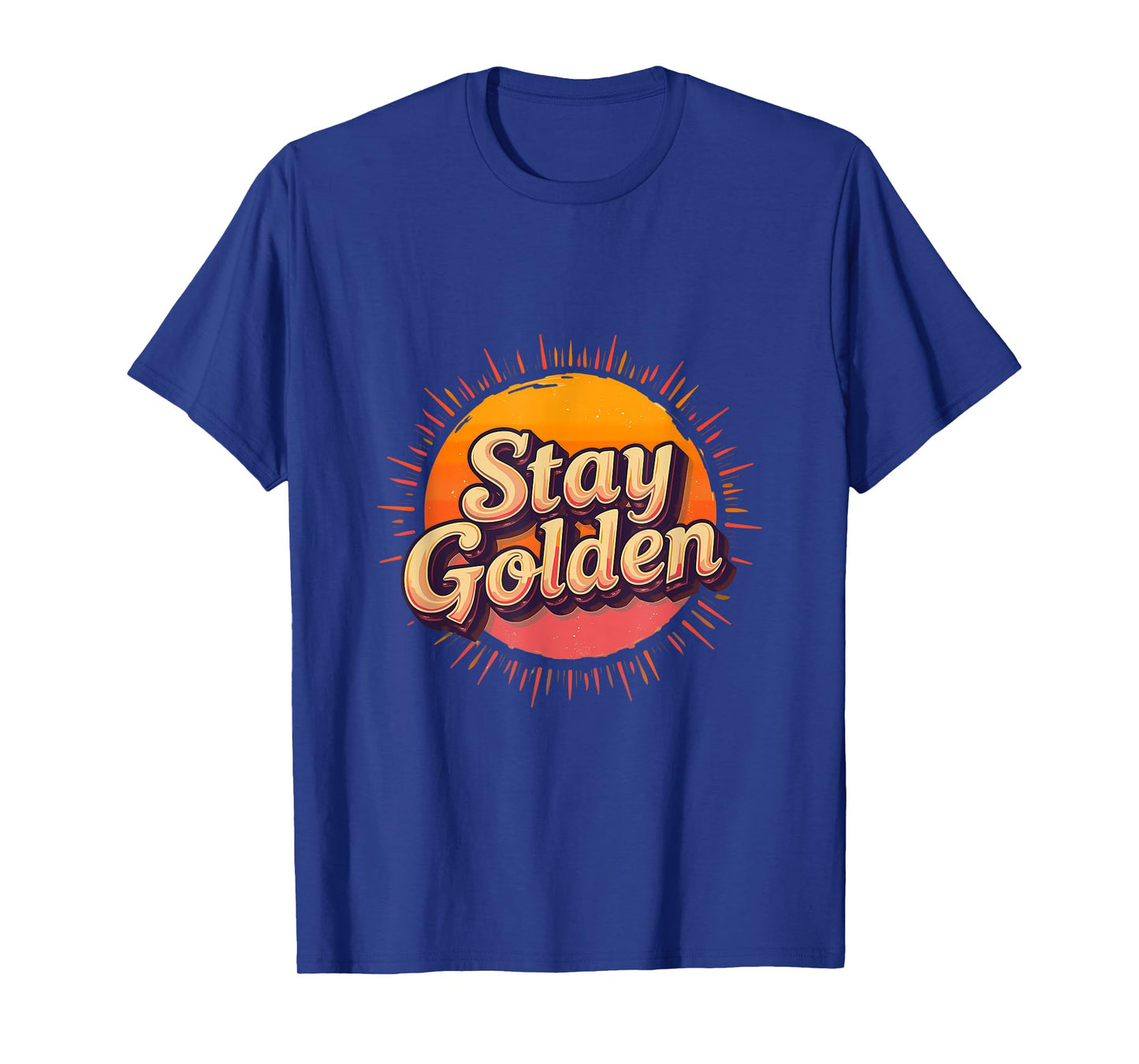 Stay Golden Sunset Positive Retro Message T-Shirt