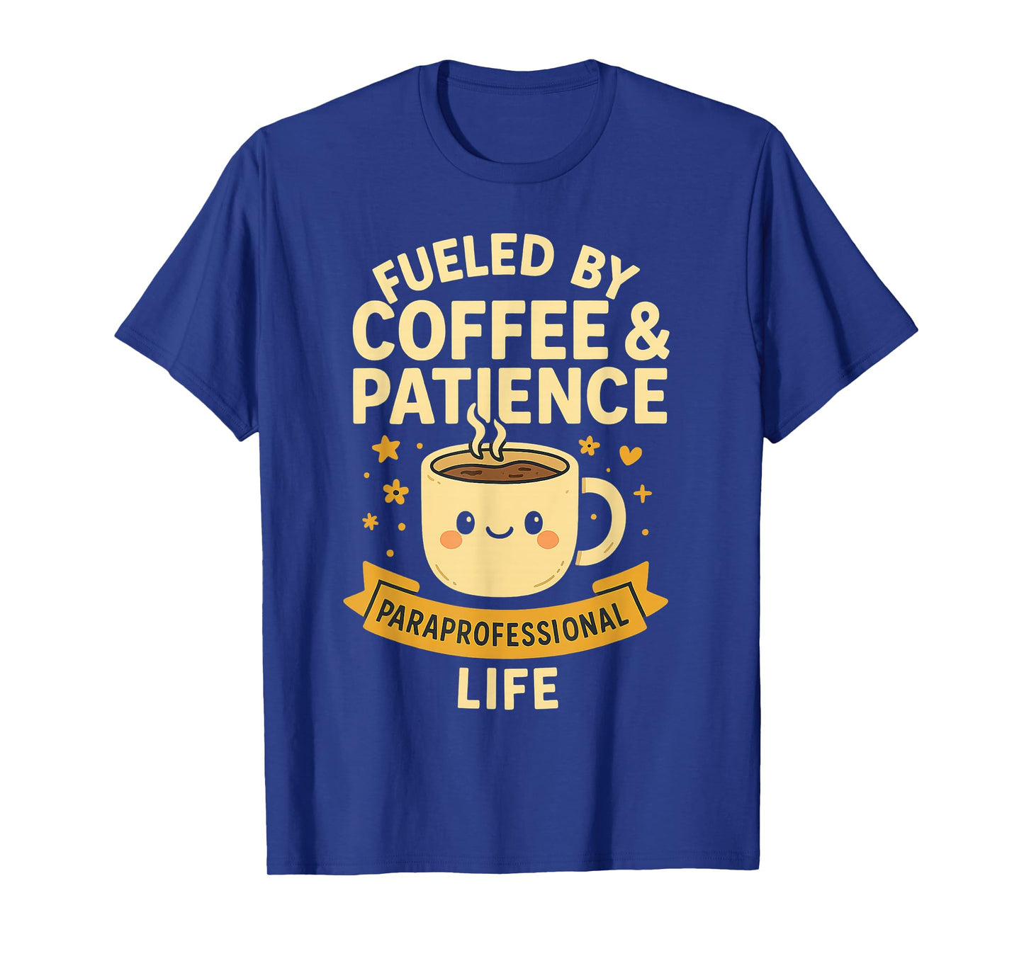 Paraprofessional Fueled by Coffee and Patience Para Life T-Shirt