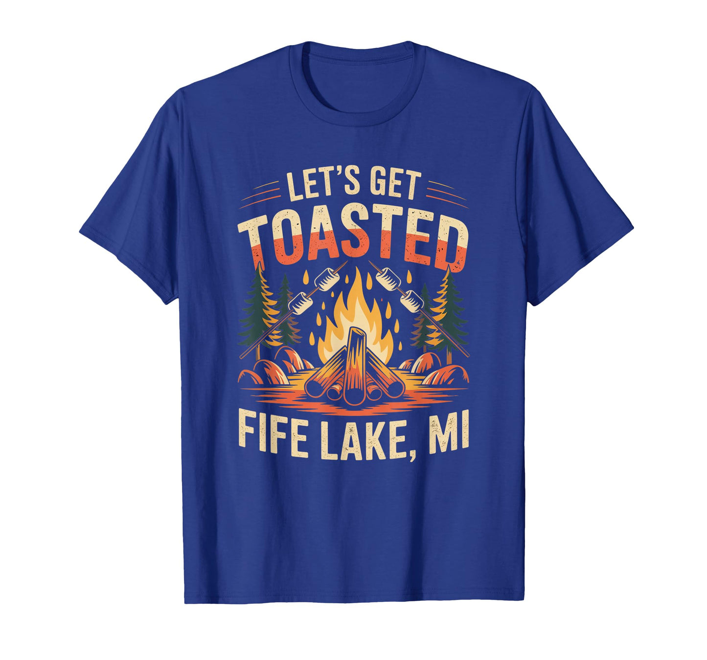 Fife Life Let's Get Toasted Fife Lake MI Campfire Up North T-Shirt