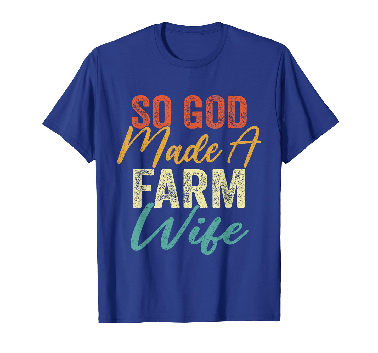 So God Made A Farm Wife - Funny Farm Farming Farmer Vintage T-Shirt