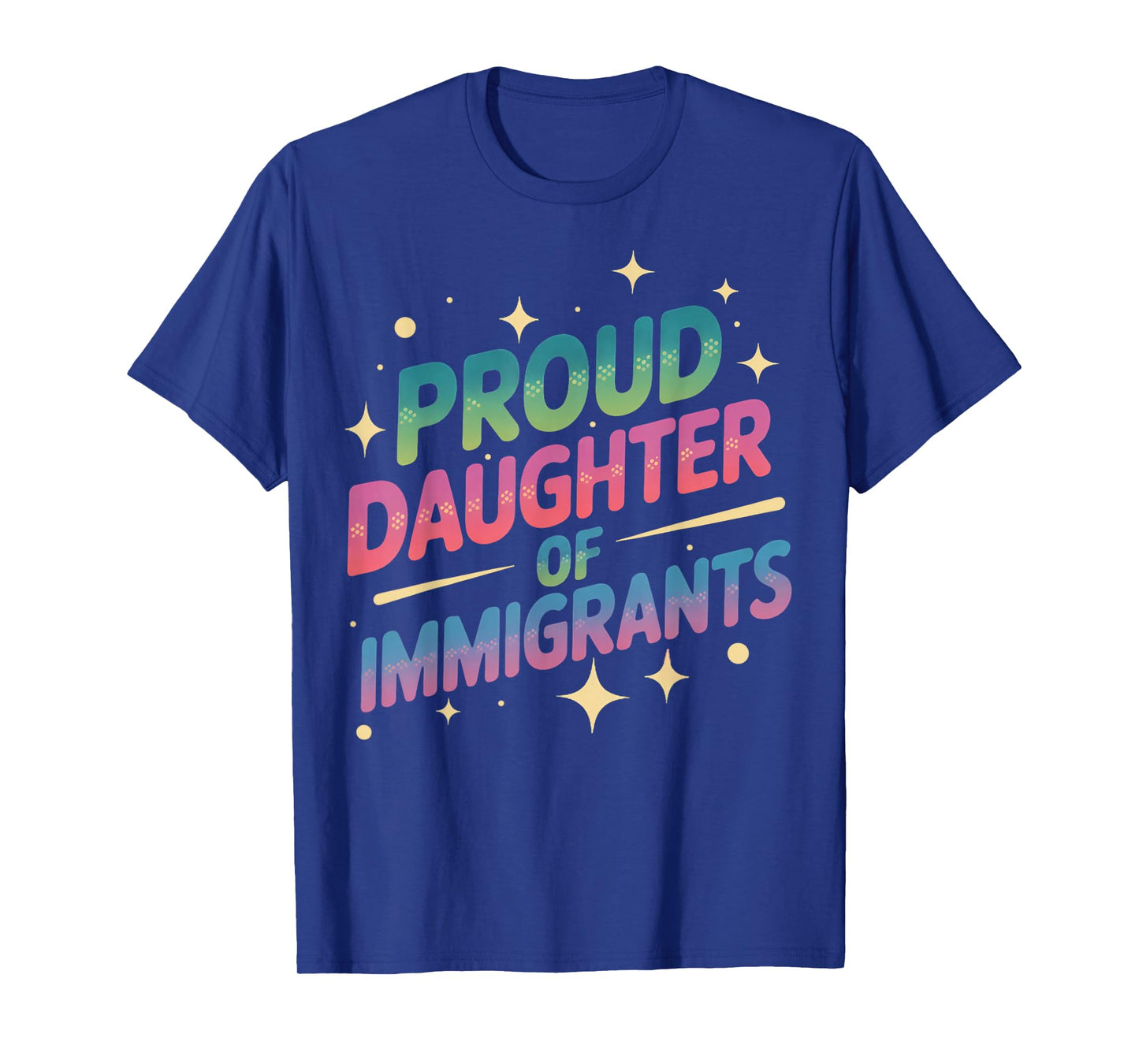 Daughter of Immigrants Refugee Supporter Pro Immigrant T-Shirt