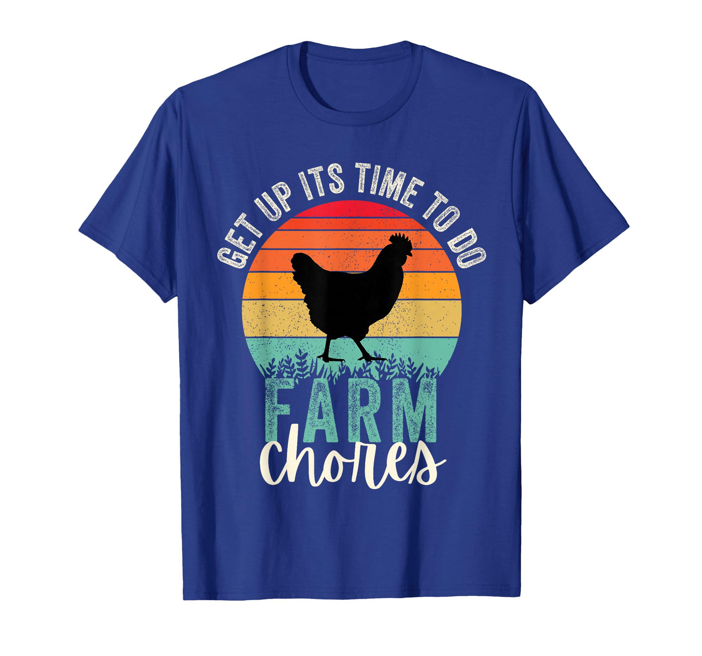 Get up its time to do Farm chores,Funny Farmer Farming Lover T-Shirt