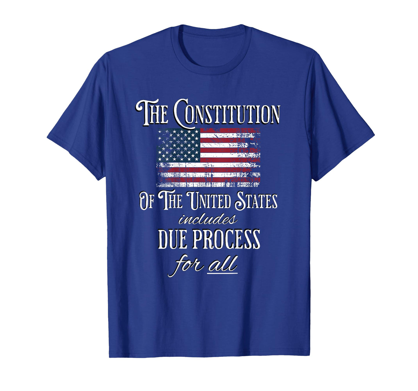 The Constitution of The United States Due Process For All T-Shirt