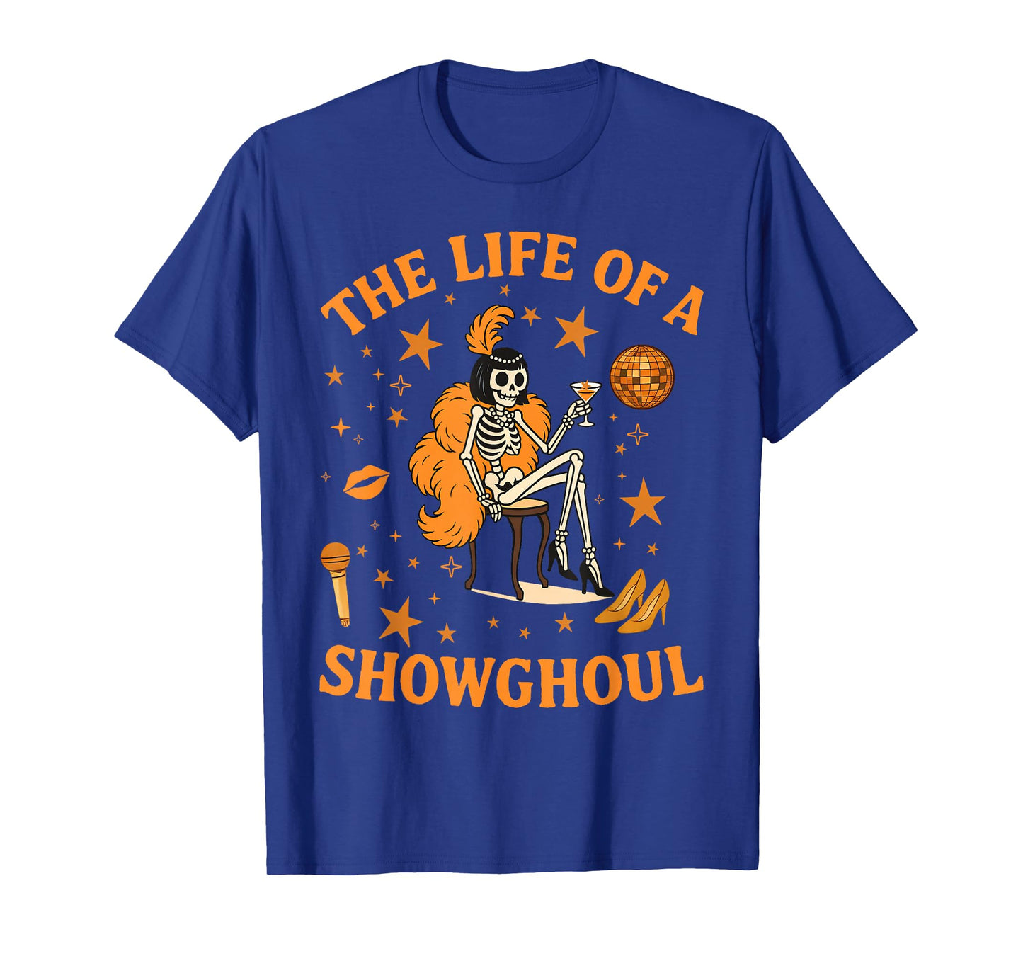 Halloween The Life of a Showghoul Funny Skeleton Girl T-Shirt
