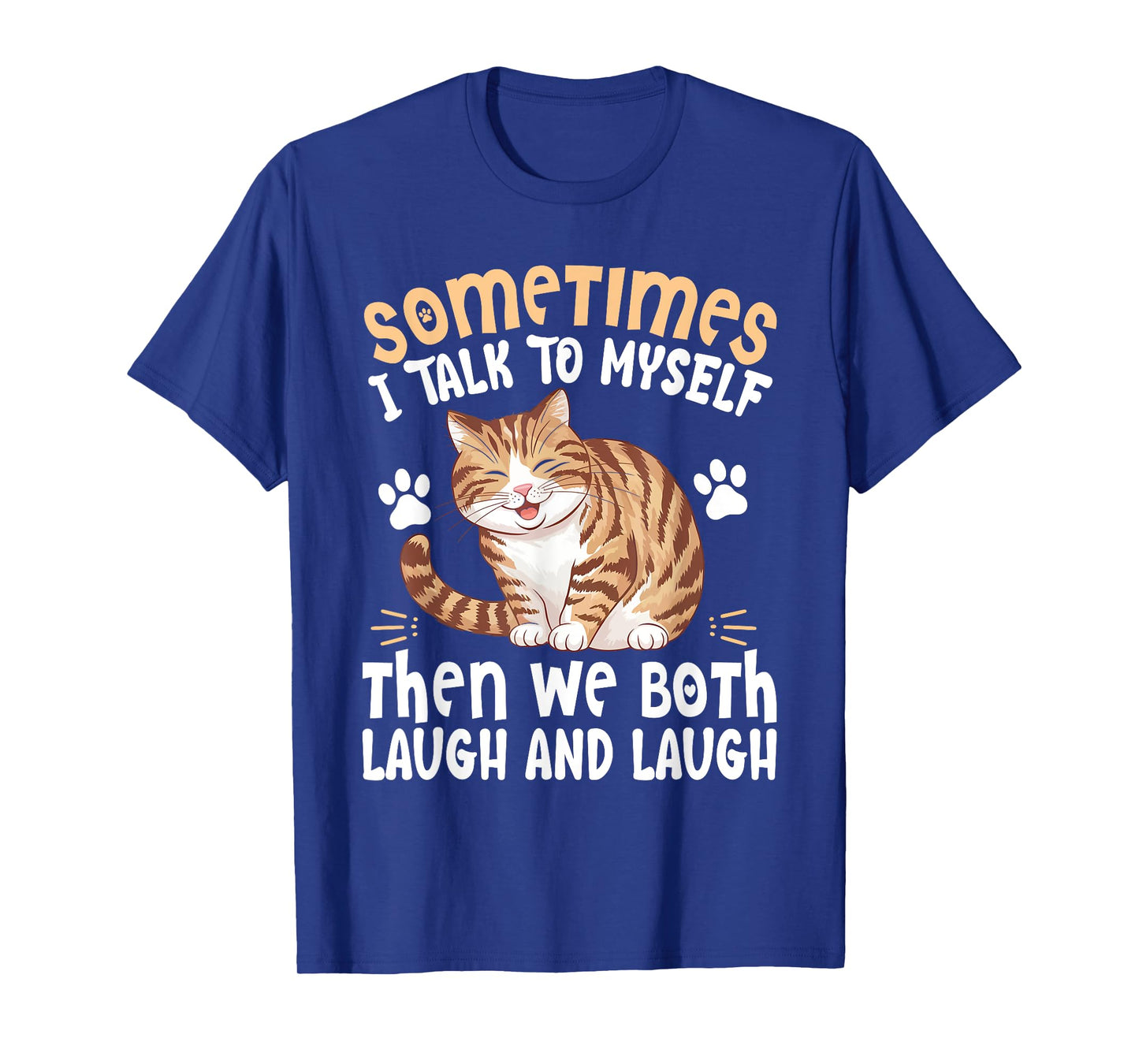 Cute Cat Shirt Sometimes I Talk To Myself Then We Both Laugh T-Shirt