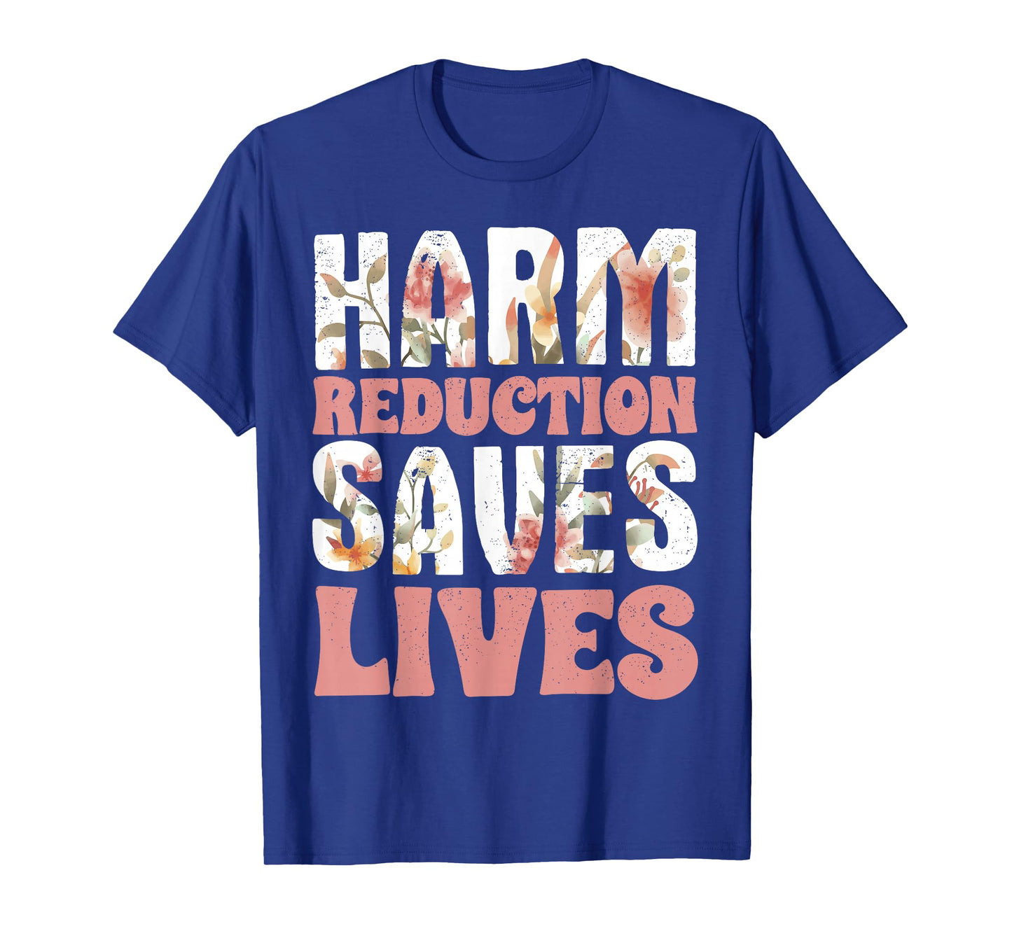 Harm Reduction Saves Lives T-Shirt