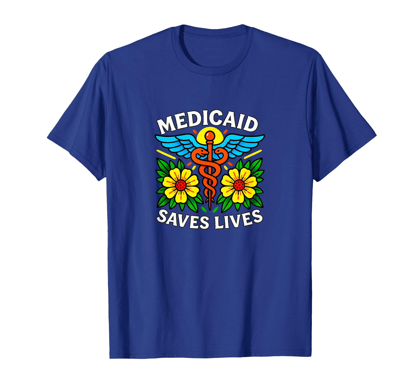 Medicaid Saves Lives - T-Shirt