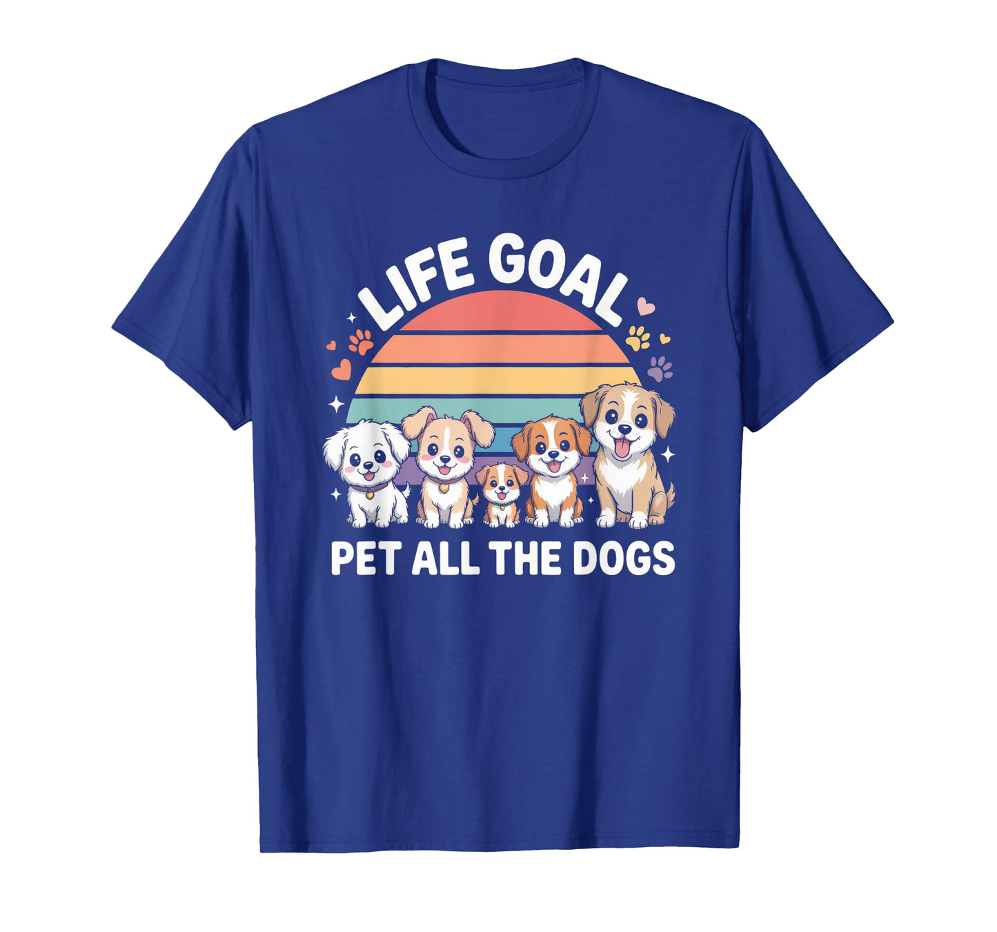 Cute Life Goal Pet All The Dogs T-Shirt