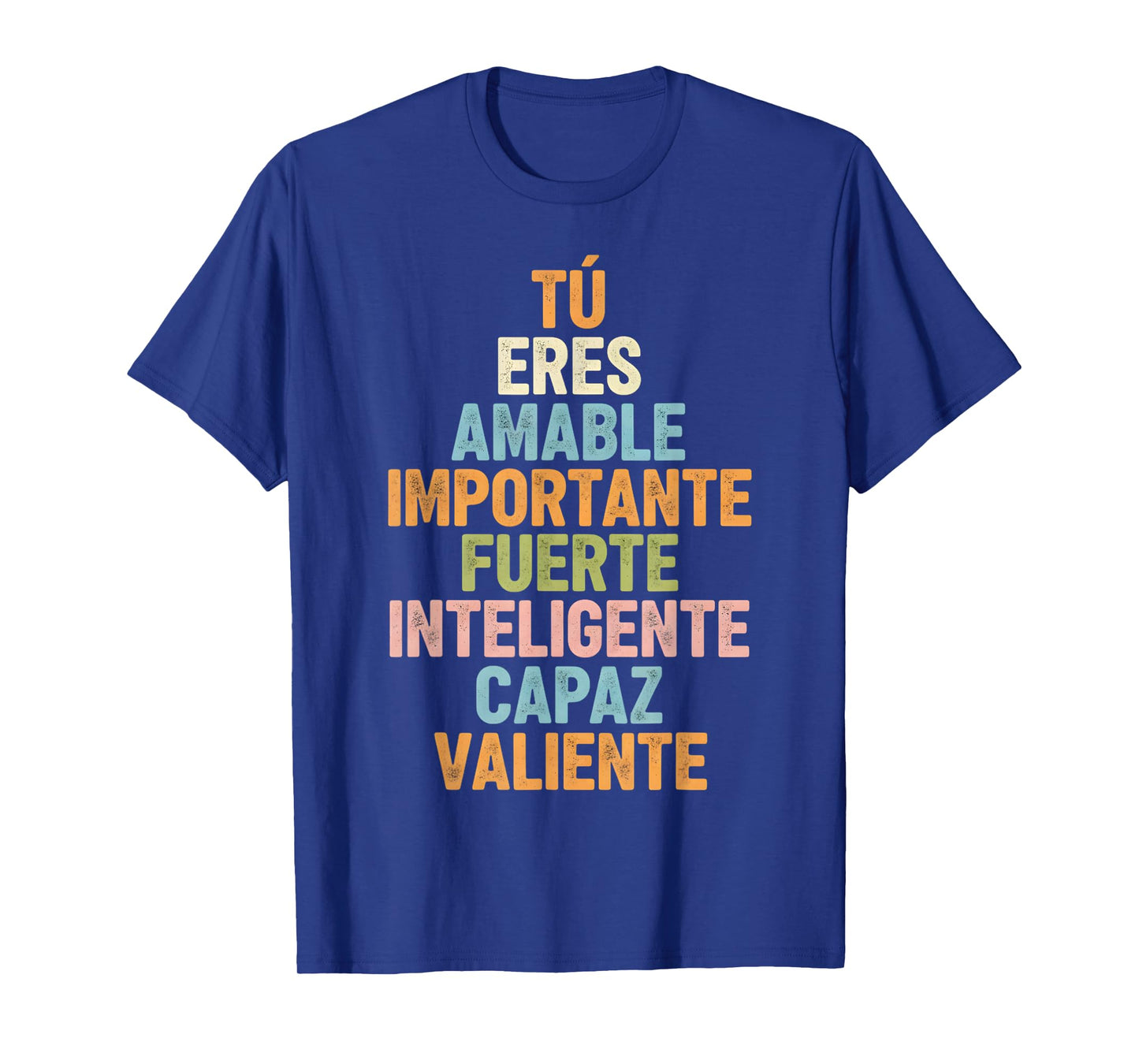 Tú Eres Amable Importante Fuerte Inteligente Capaz Valiente T-Shirt