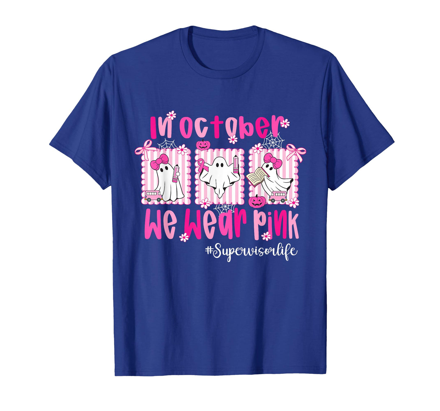in October We Wear Pink Supervisor Life Breast Cancer T-Shirt