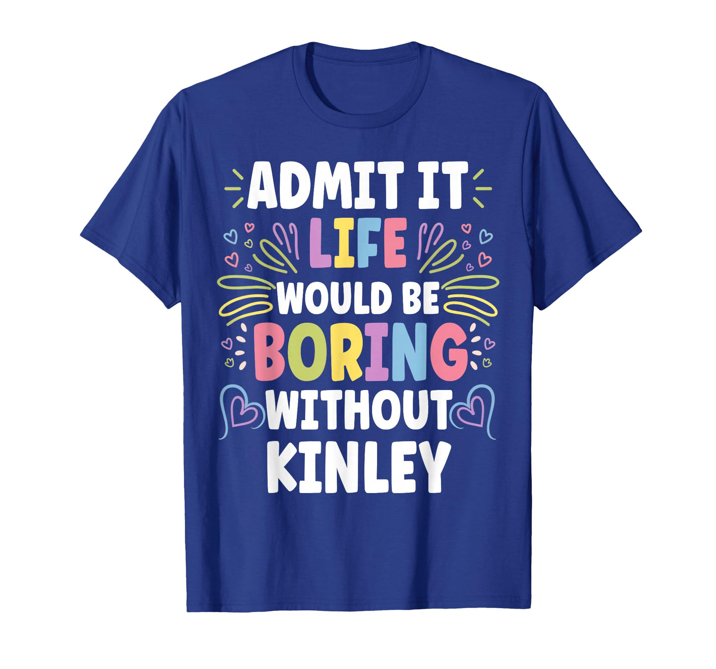 KINLEY Personalized Name Funny Cute Custom KINLEY Name T-Shirt