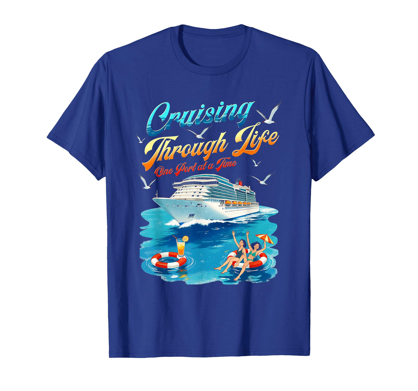 Cruising Through Life One Port At A Time Funny Cruise Boat T-Shirt