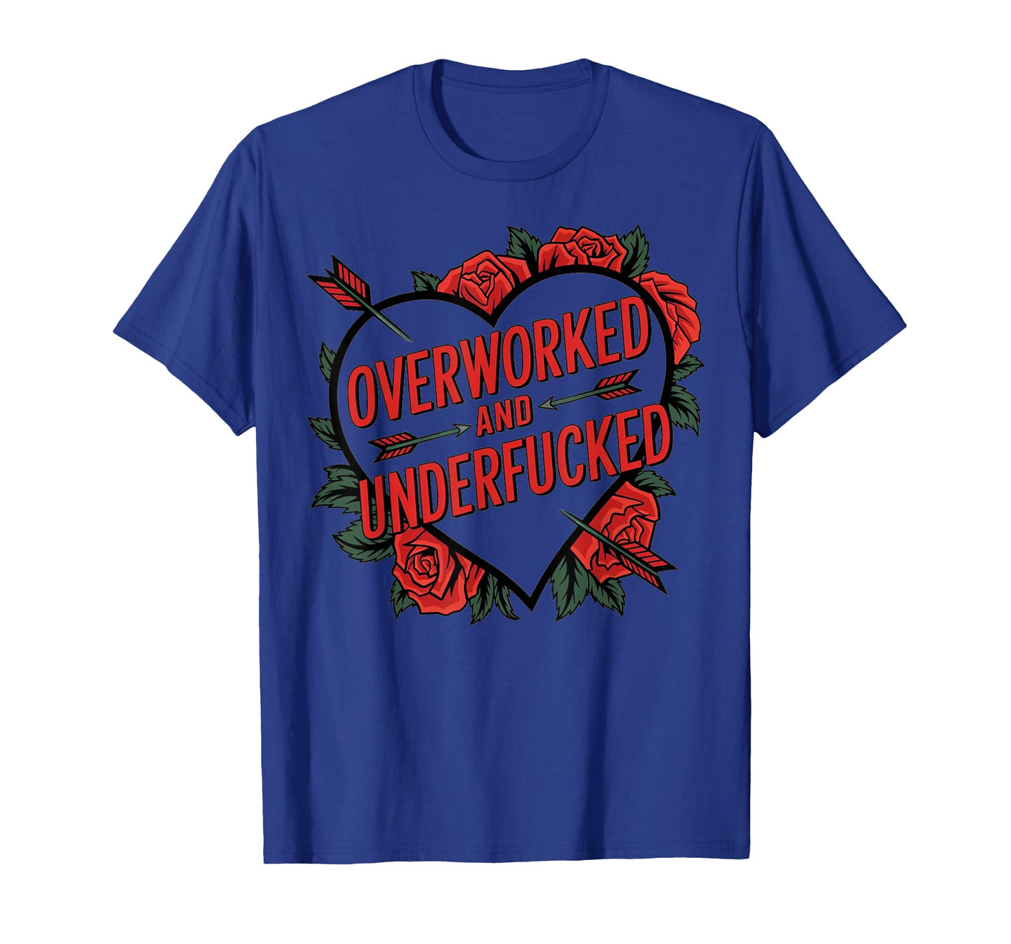 Overworked And Underfucked T-Shirt