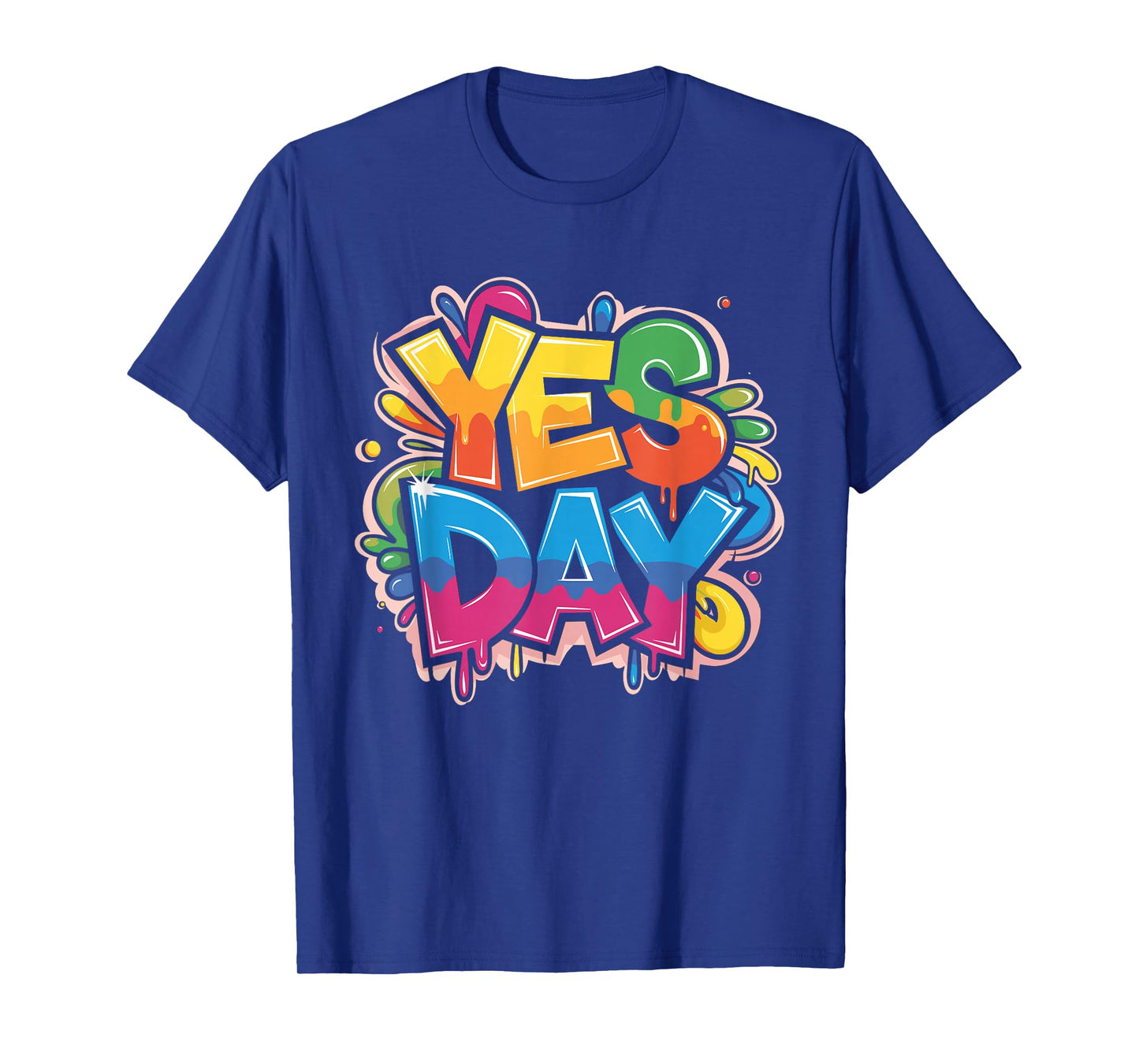 Yes Day Colorful Splash Bold Expression T-Shirt
