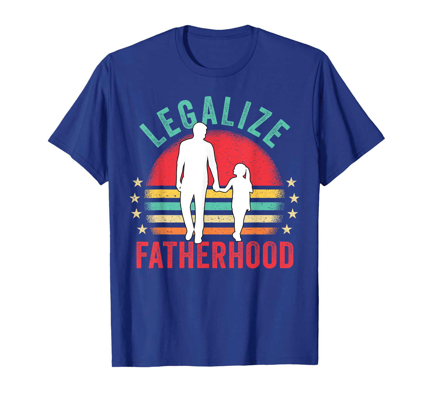 Legalize Fatherhood Father And Daughter Retro T-Shirt