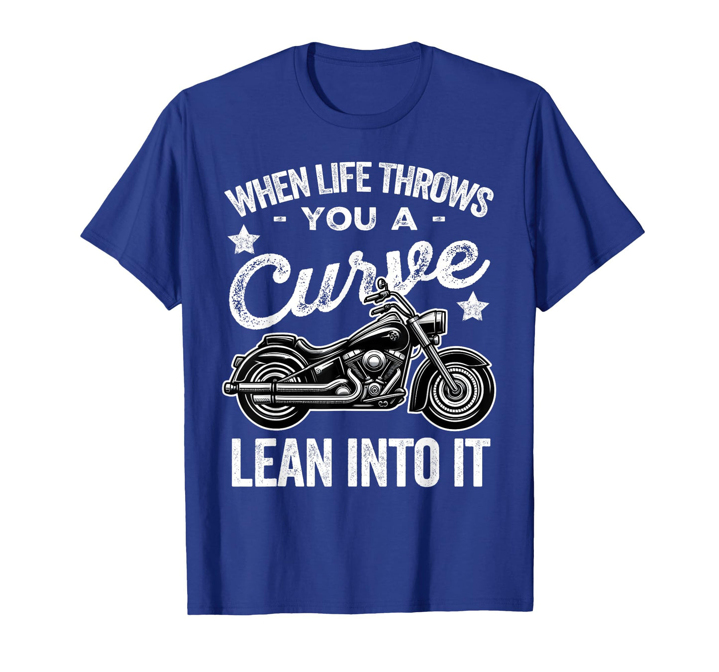 When Life Throws You A Curve Lean Into It Motorcycle Biker T-Shirt