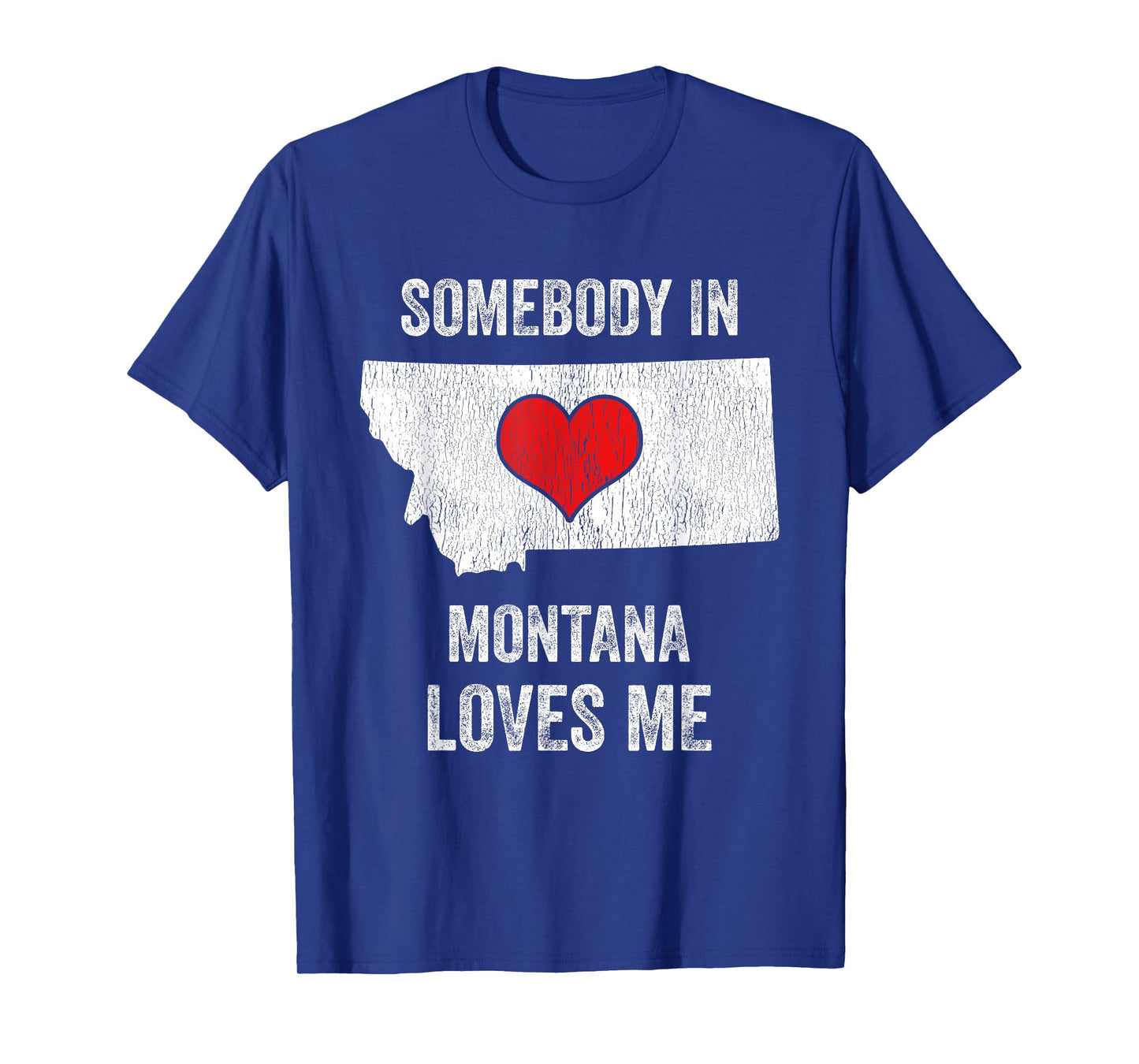 Somebody In Montana Loves Me T-Shirt