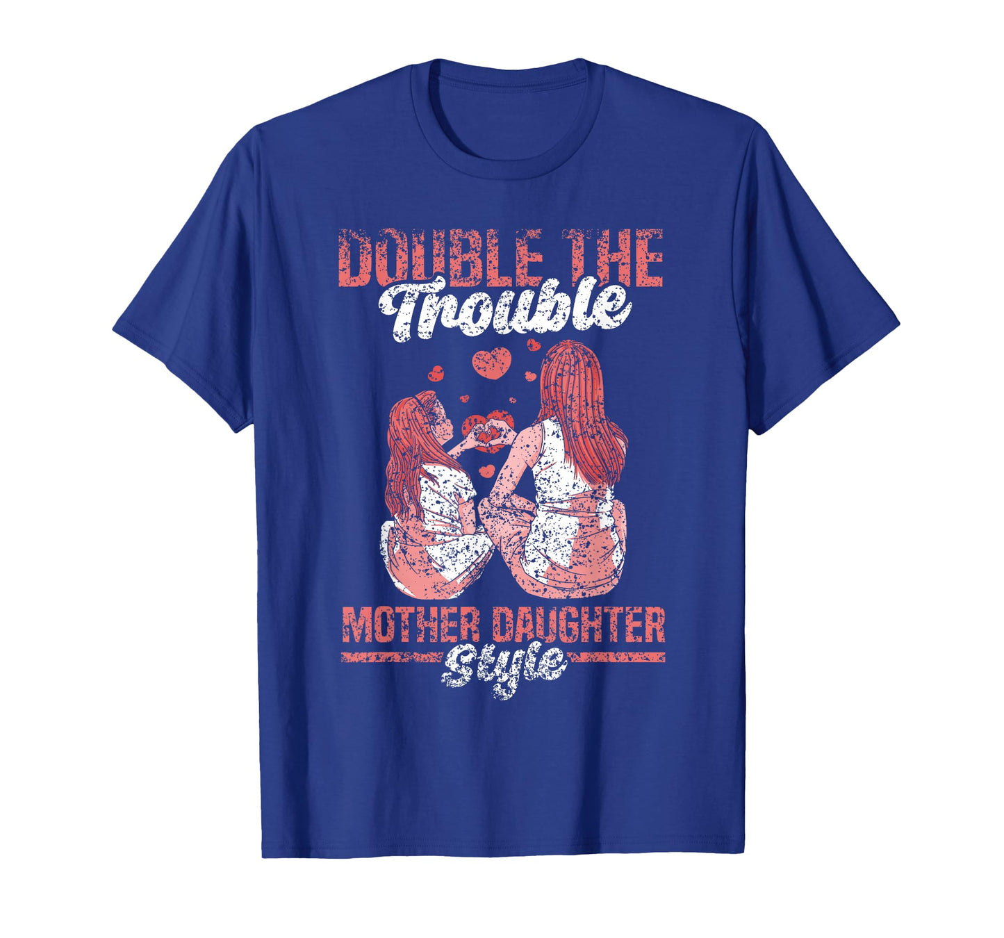 Double The Trouble Mother-Daughter Style Mother Daughter Mom T-Shirt